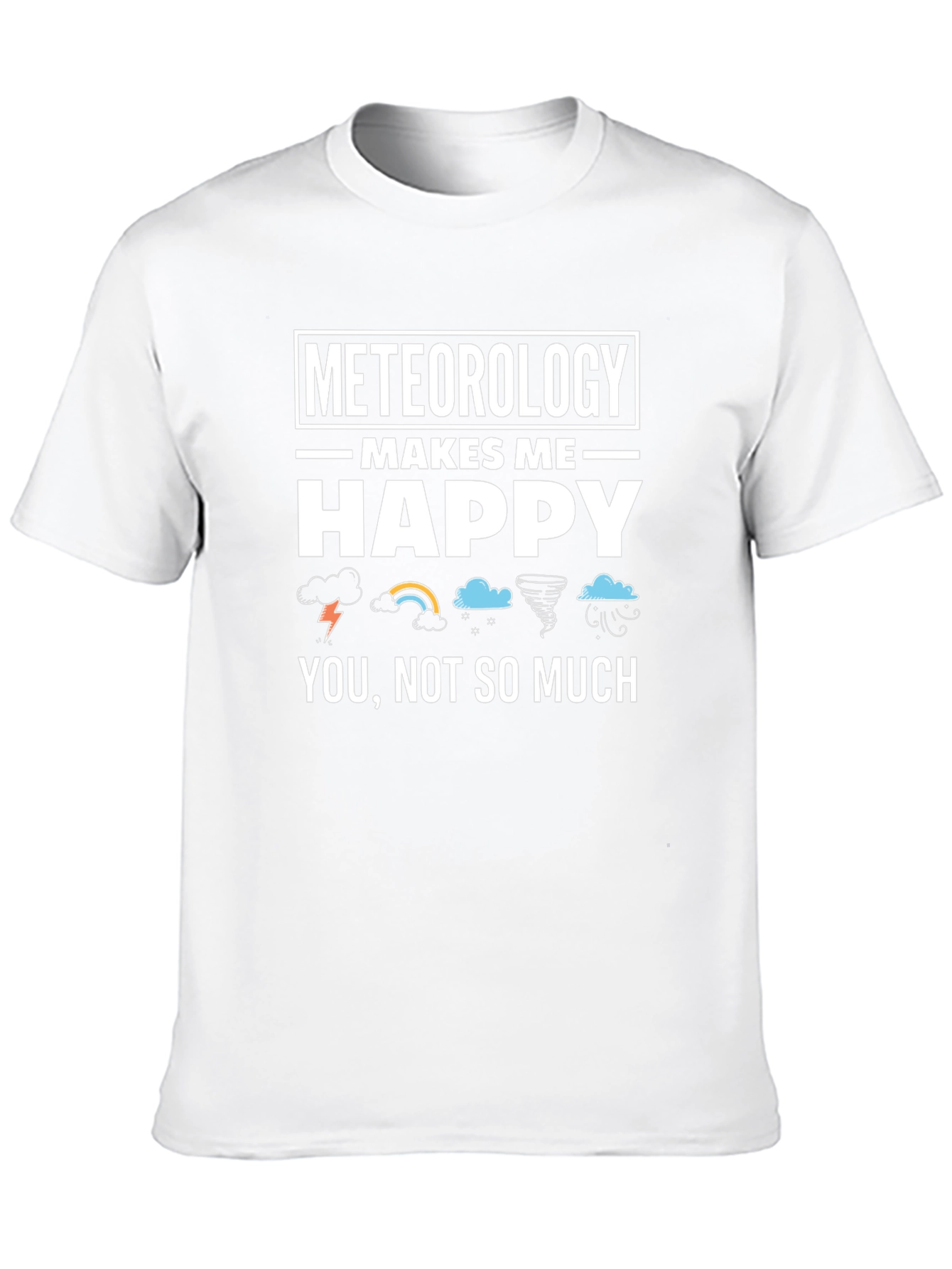 Black Meteorology Makes Me Happy Funny Weather T-Shirt view 10