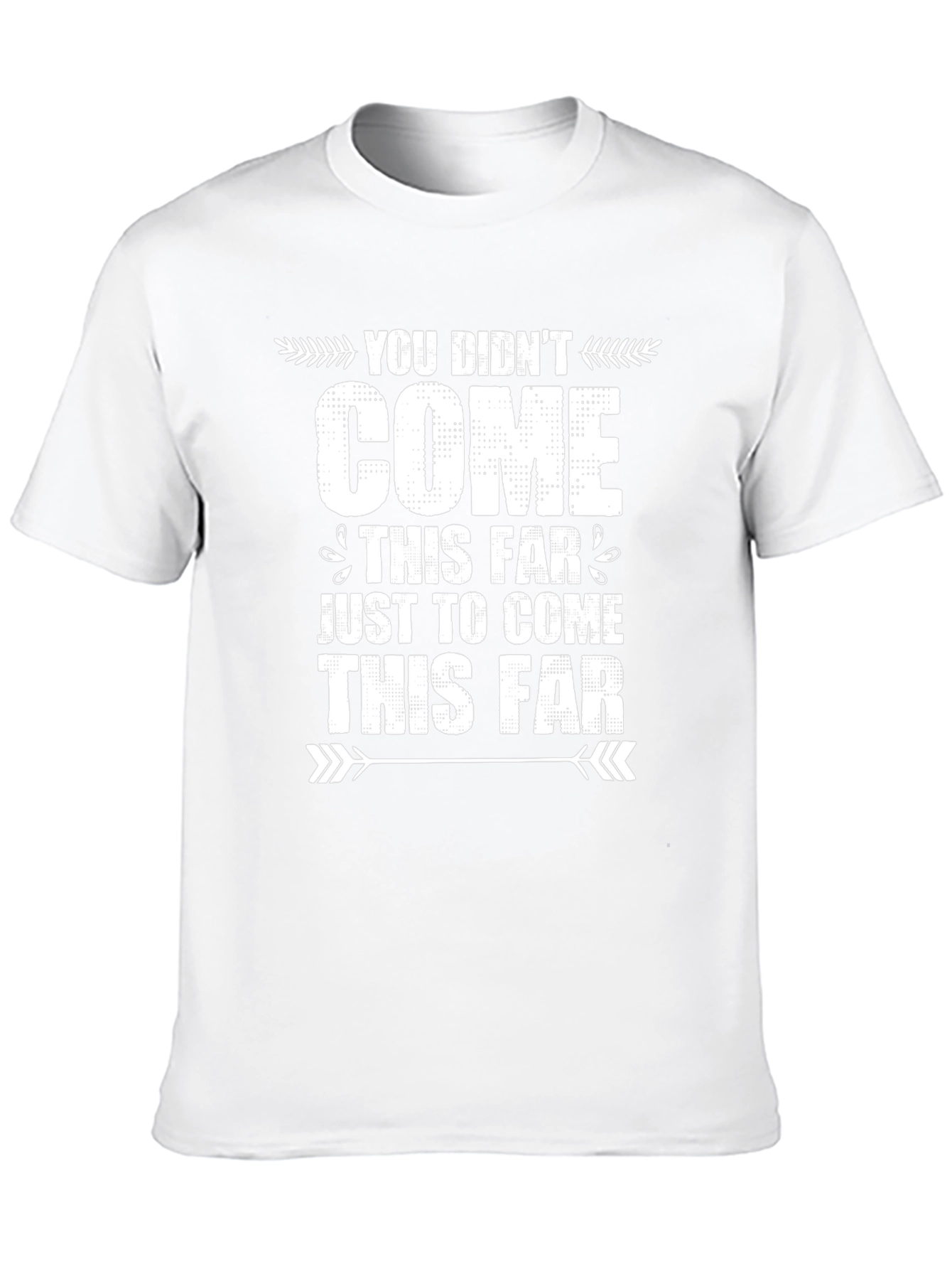 Black Motivational Graphic Tee - You Didn't Come This Far view 10