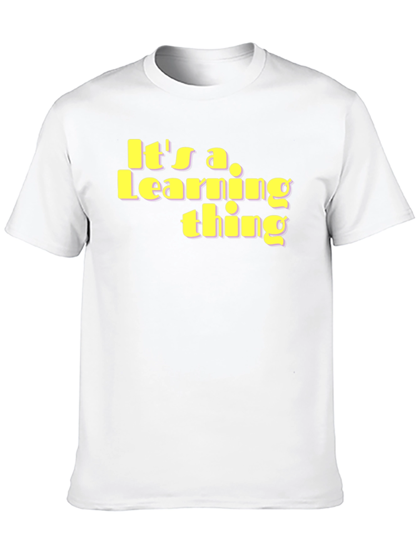 Black It's a Learning Thing T-Shirt - Unique Fun Design view 10