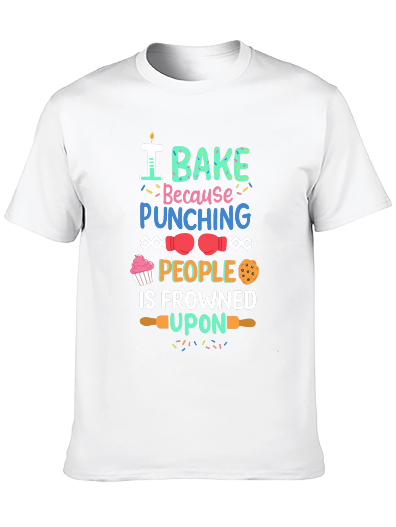 Black I Bake Because Punching People Is Frowned Upon T-Shirt view 10