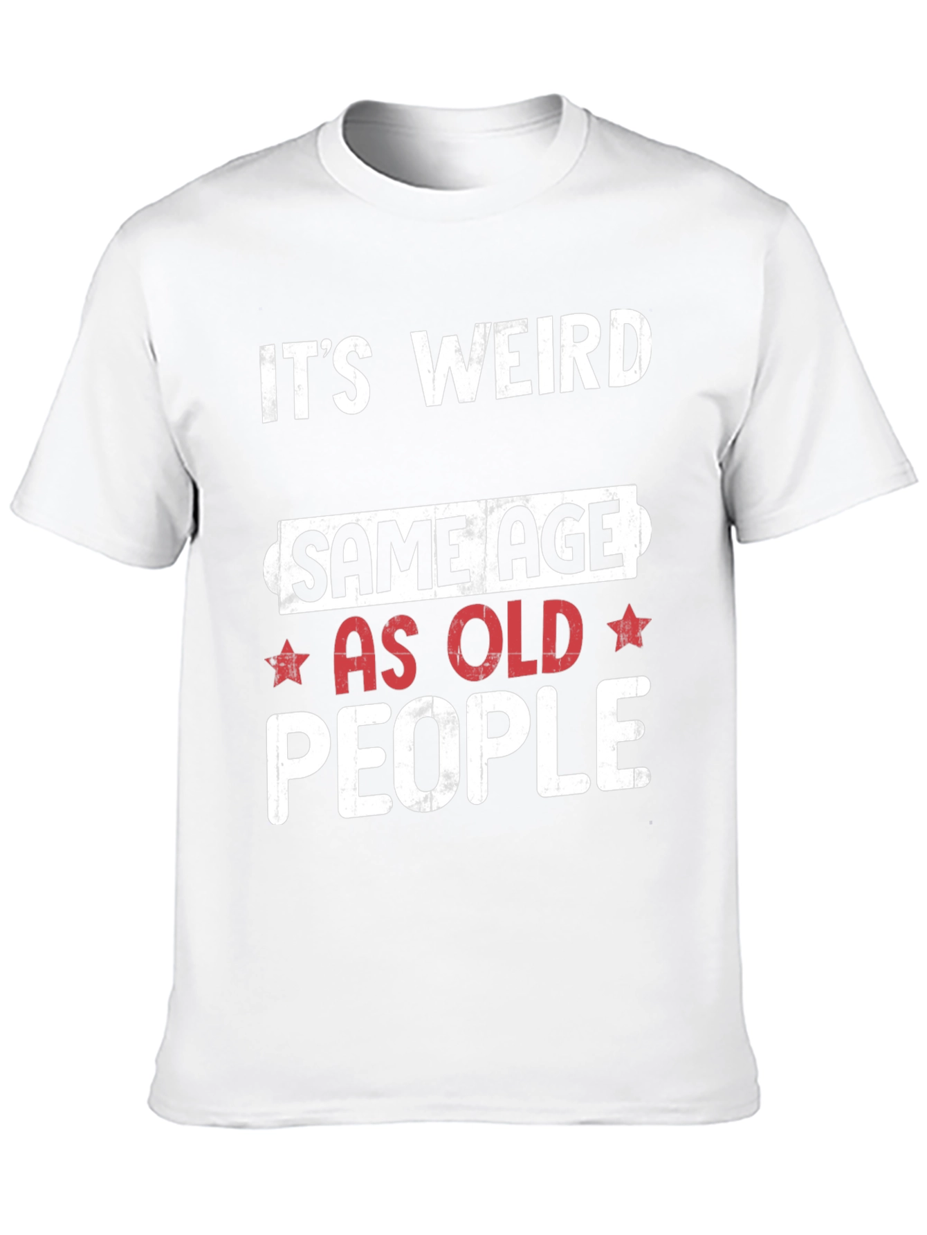 Black Funny "It's Weird Same Age as Old People" Black T-Shirt view 10