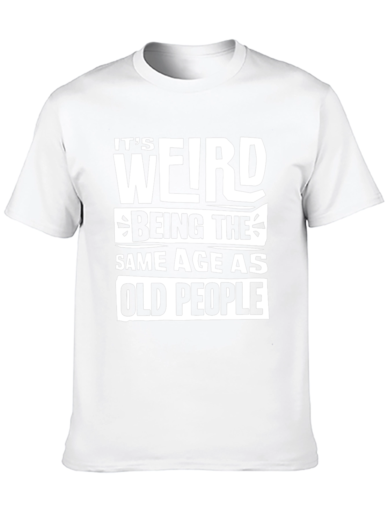 Black Funny "It's Weird Being The Same Age As Old People" T-Shirt view 10