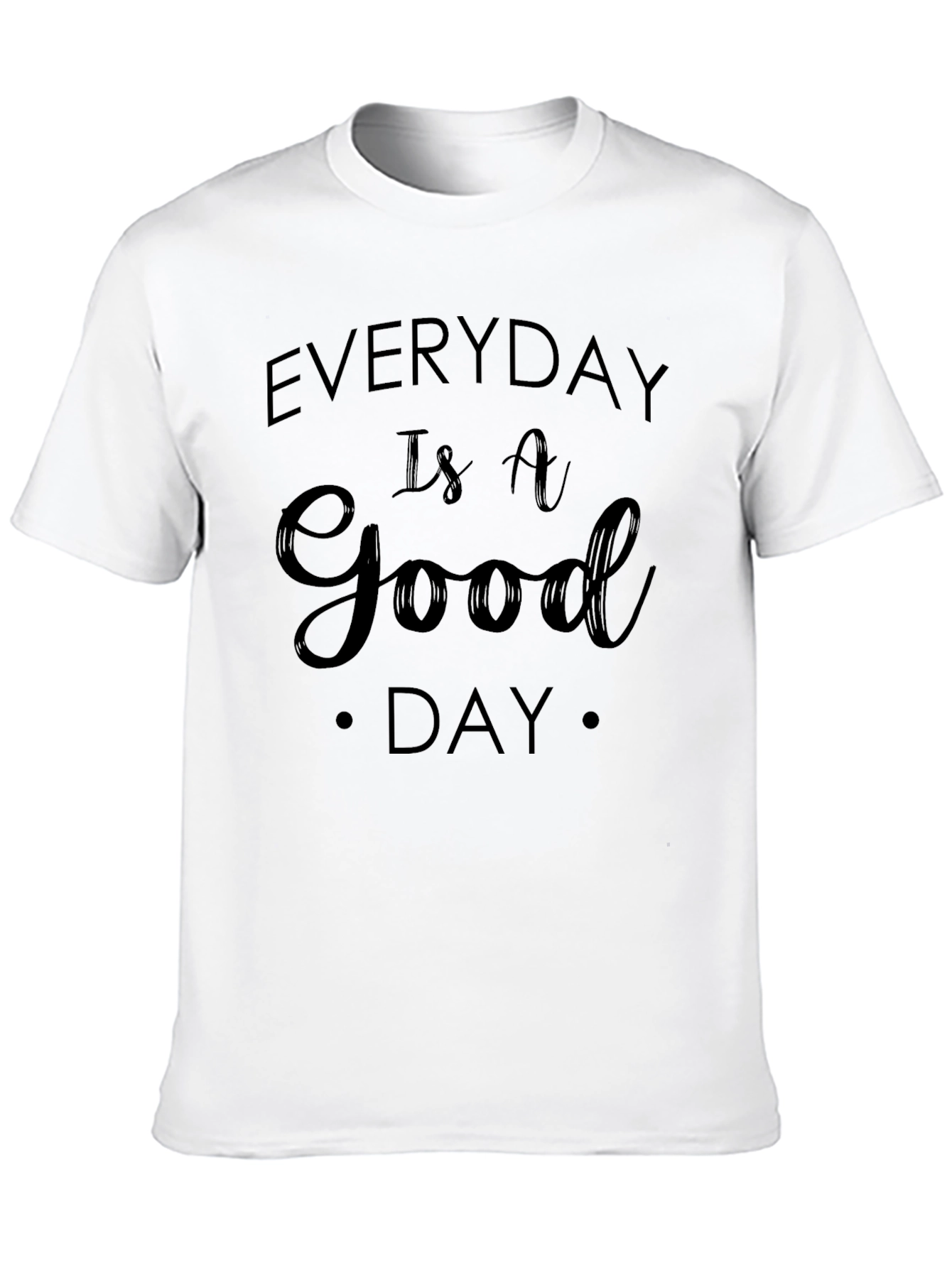 Black Everyday Is A Good Day Graphic Tee view 10