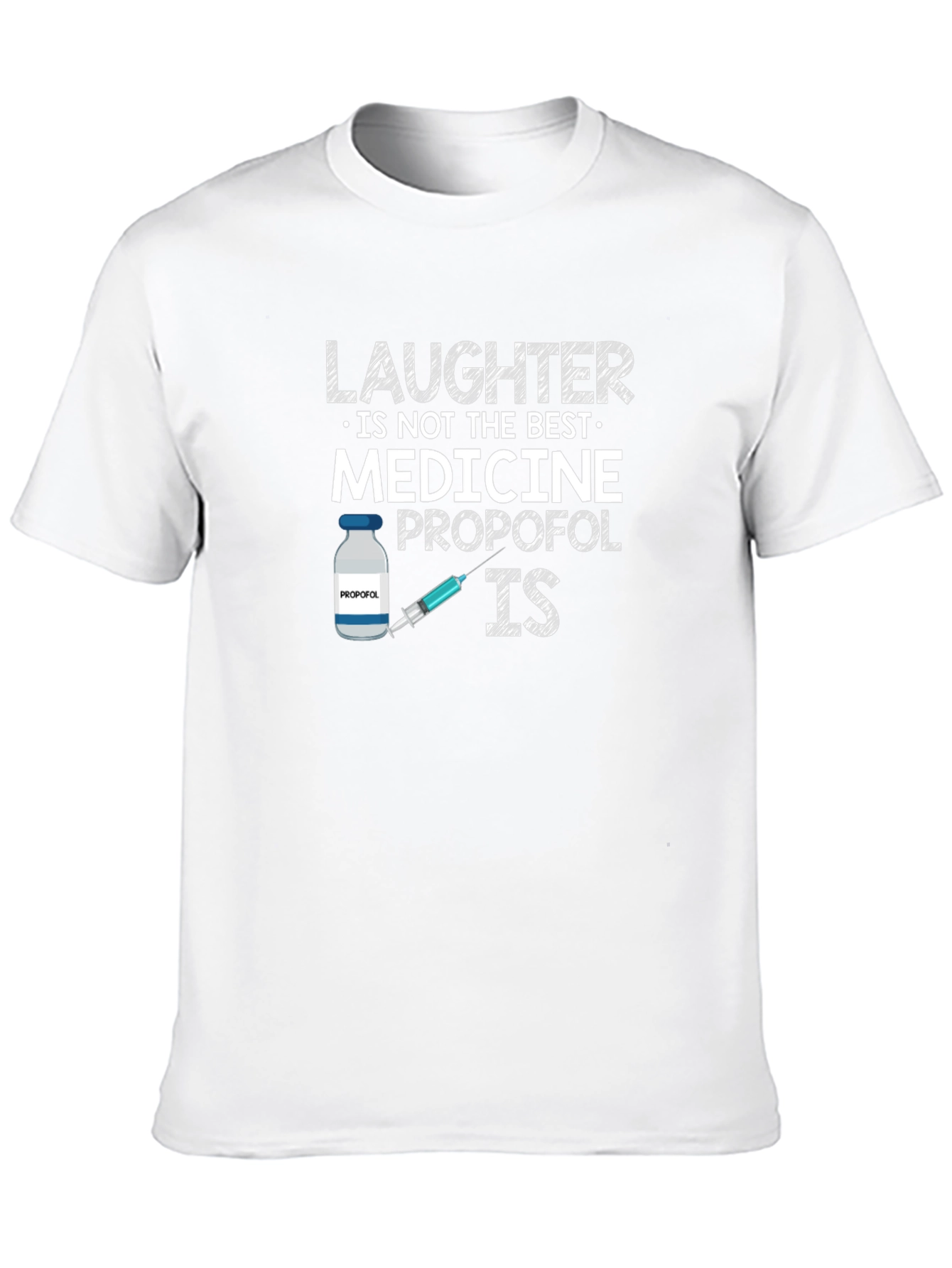 Black Laughter is Not The Best Medicine - Propofol IS T-Shirt view 10