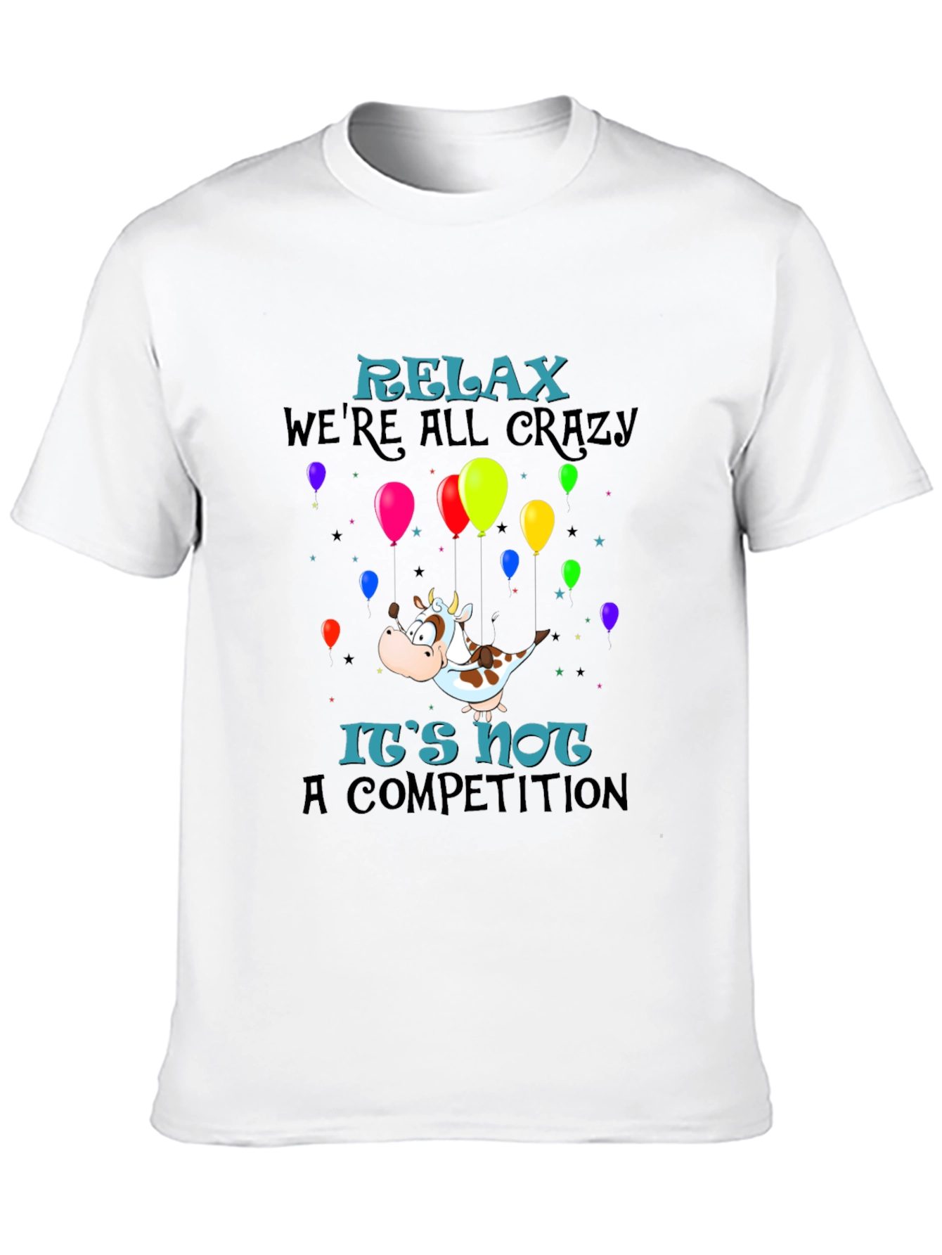 Black Relax We're All Crazy T-Shirt, Funny Cow Balloon Design view 10