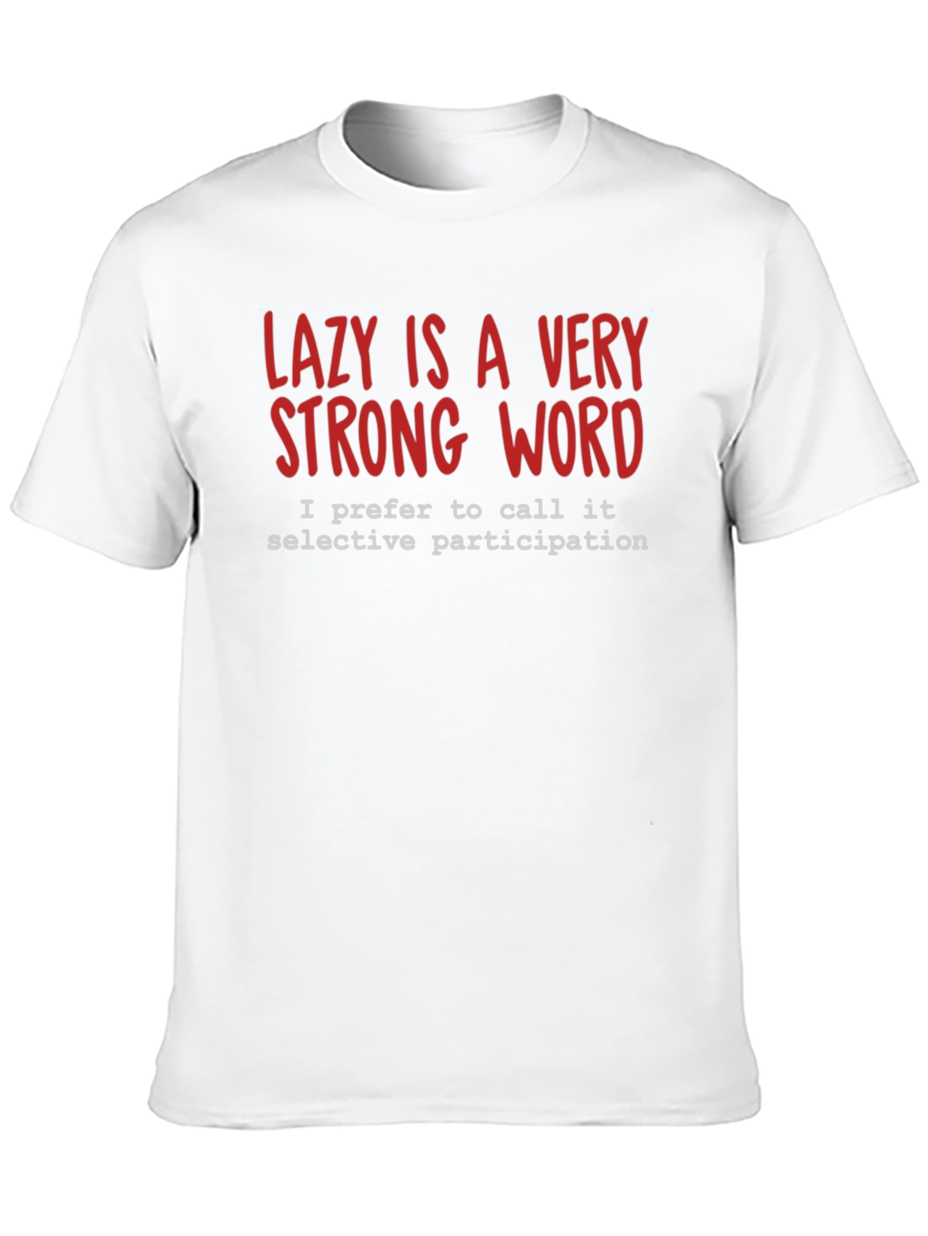 Black Lazy is a Very Strong Word T-Shirt view 10
