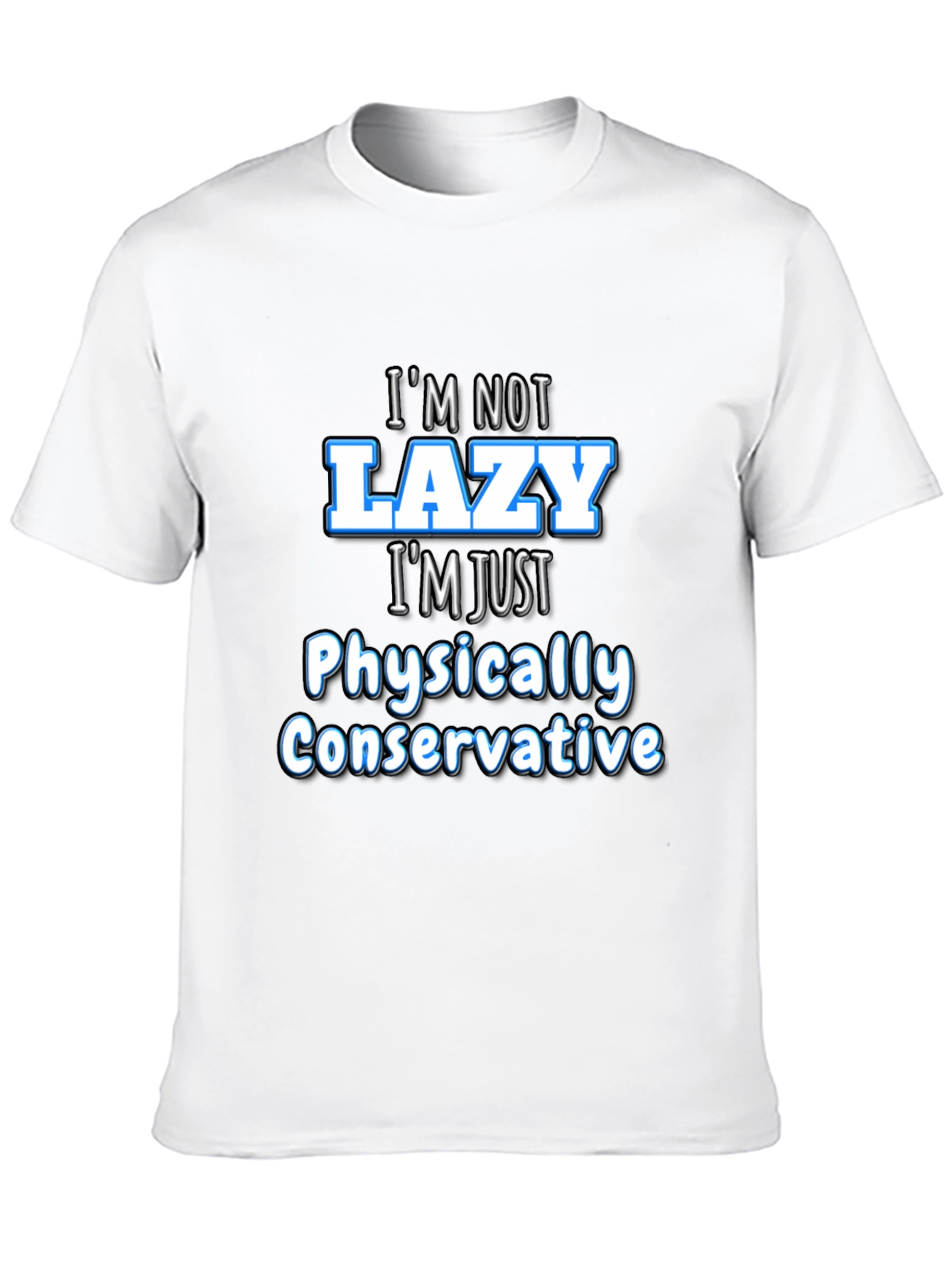 Black Funny Sarcastic "I'm Not Lazy" Graphic Tee view 10