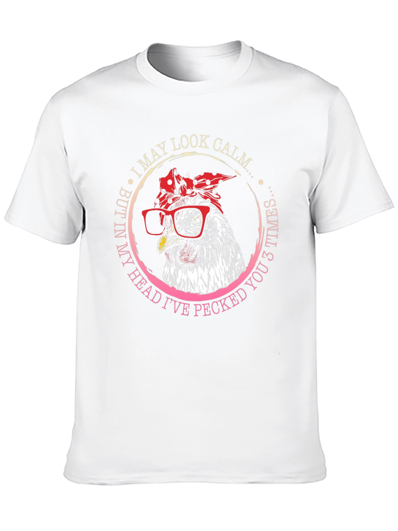 Funny Chicken T-Shirt - I May Look Calm - 10