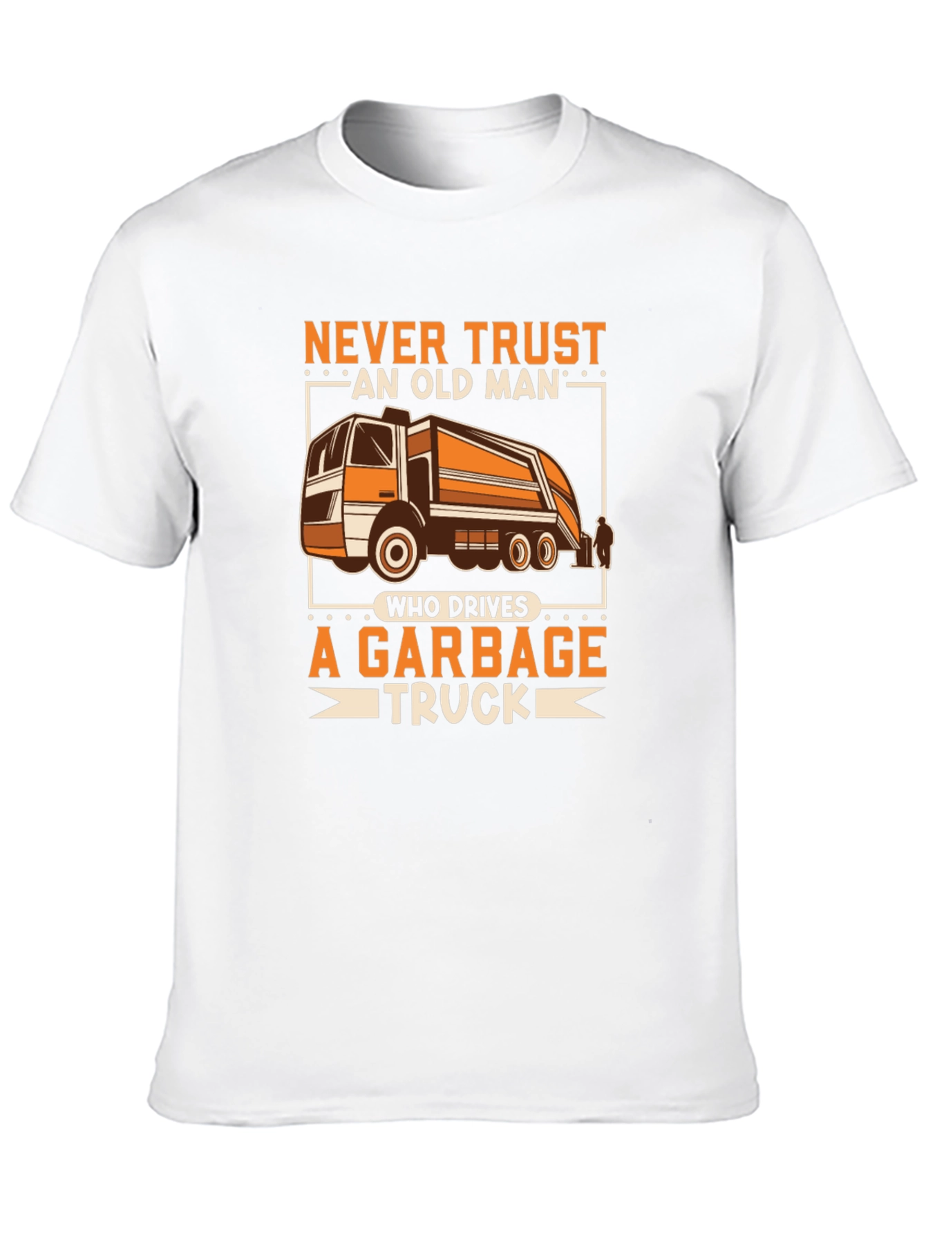 Black Never Trust Old Man Garbage Truck Driver T-Shirt view 10