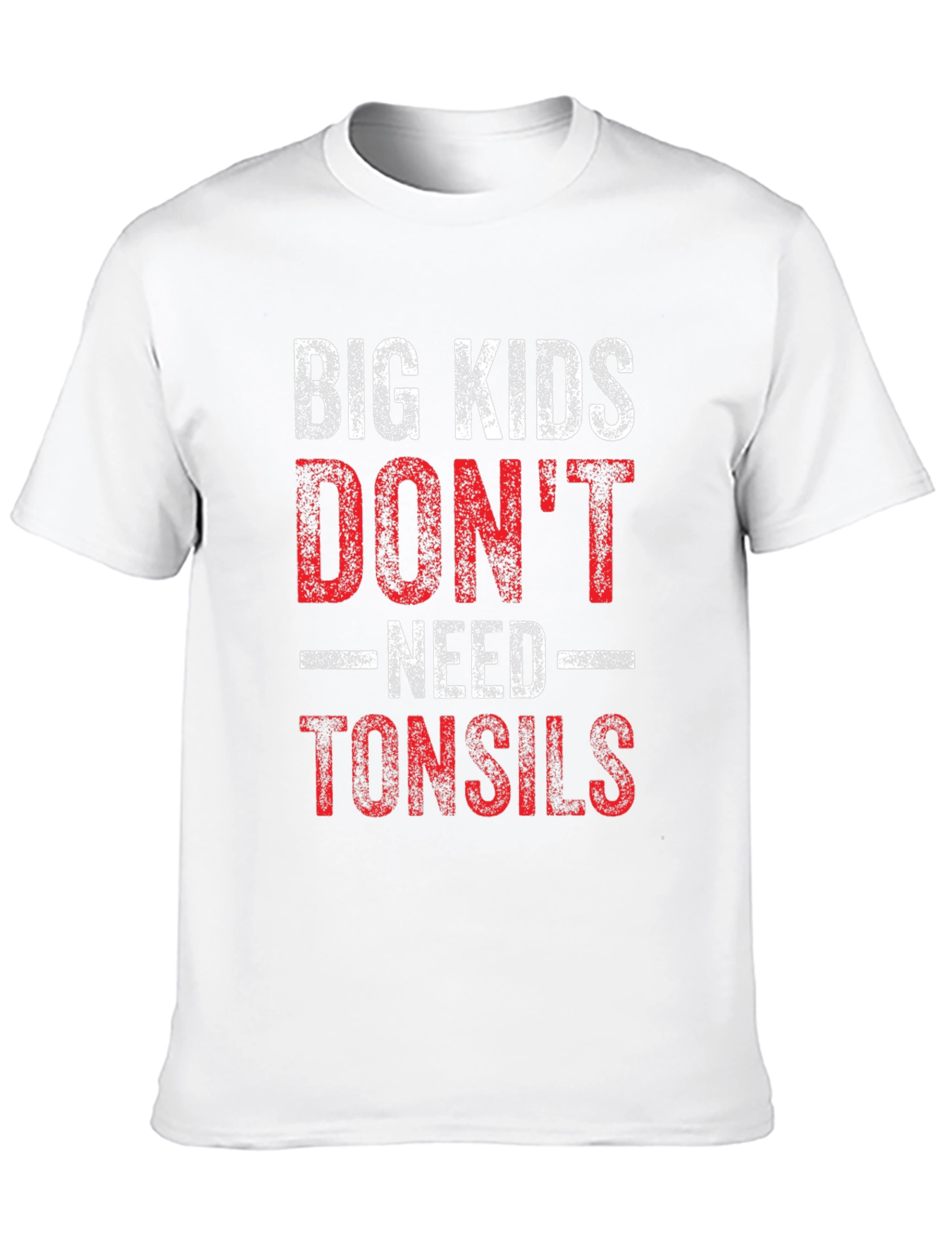 Black Big Kids Don't Need Tonsils Funny T-Shirt view 10