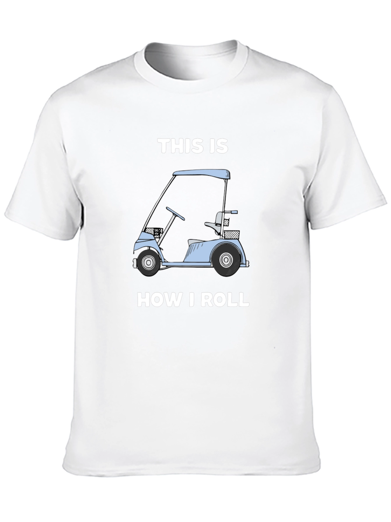 Black This Is How I Roll Golf Cart T-Shirt view 10