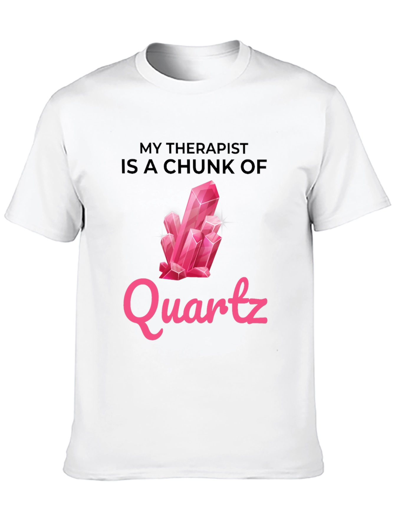 Black My Therapist is a Chunk of Quartz T-Shirt view 10