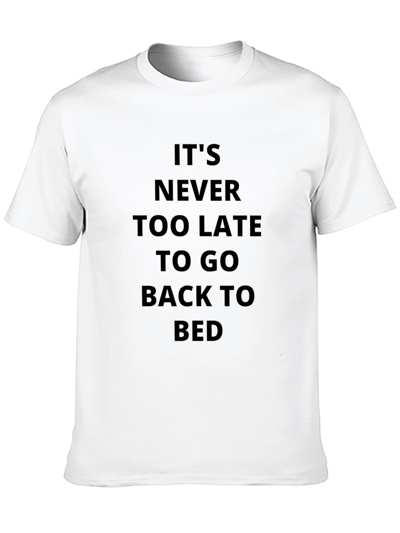 Black It's Never Too Late T-Shirt view 10