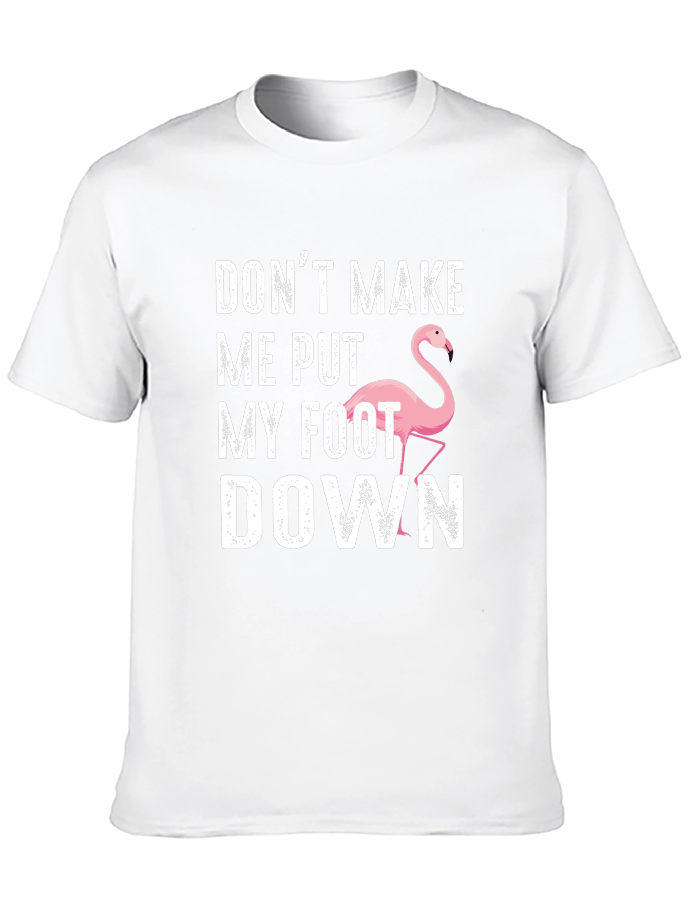 Black Funny Flamingo T-Shirt: Don't Make Me Put My Foot Down view 10
