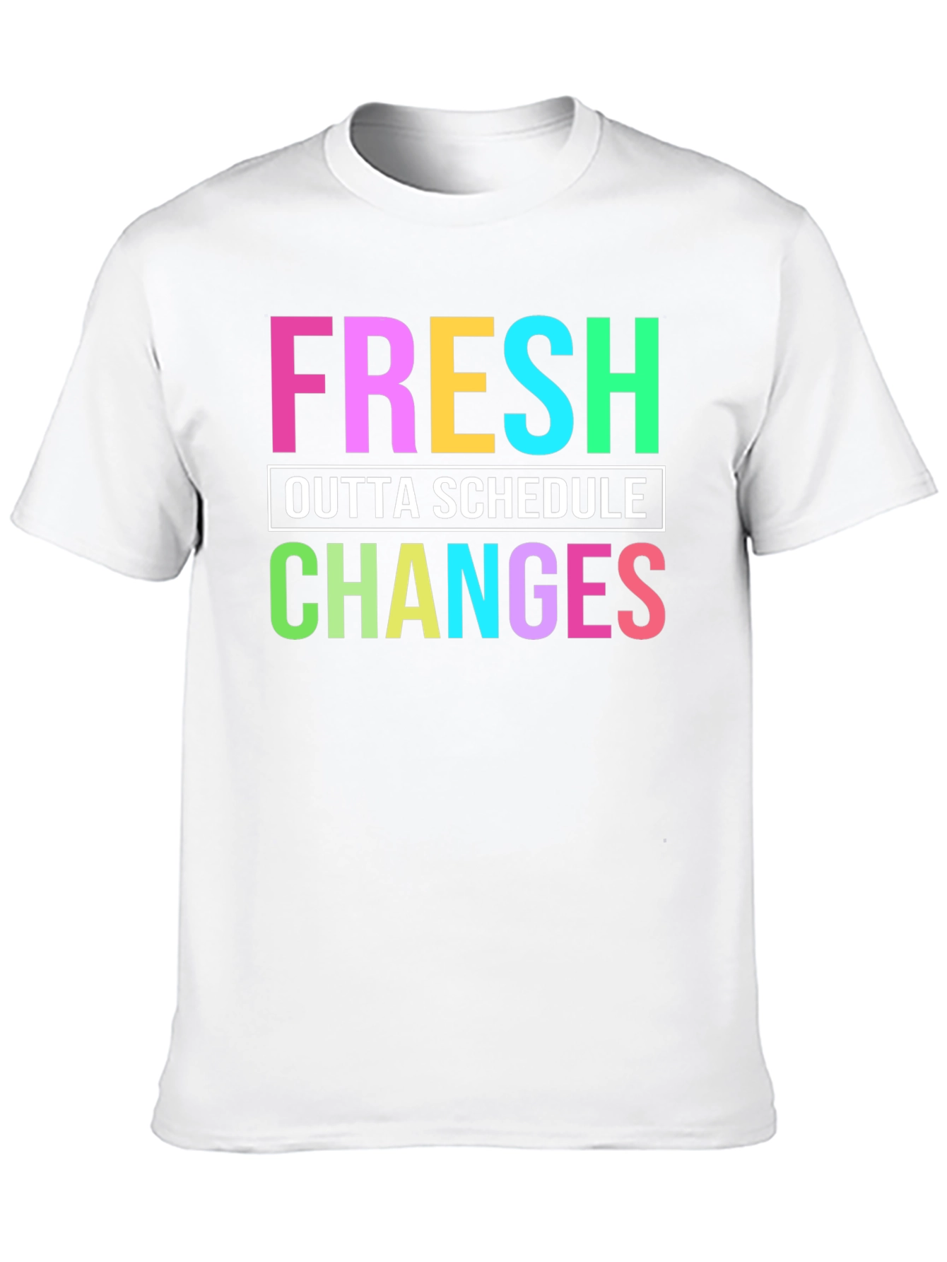 Black Fresh Outta Schedule Changes Graphic Tee view 10