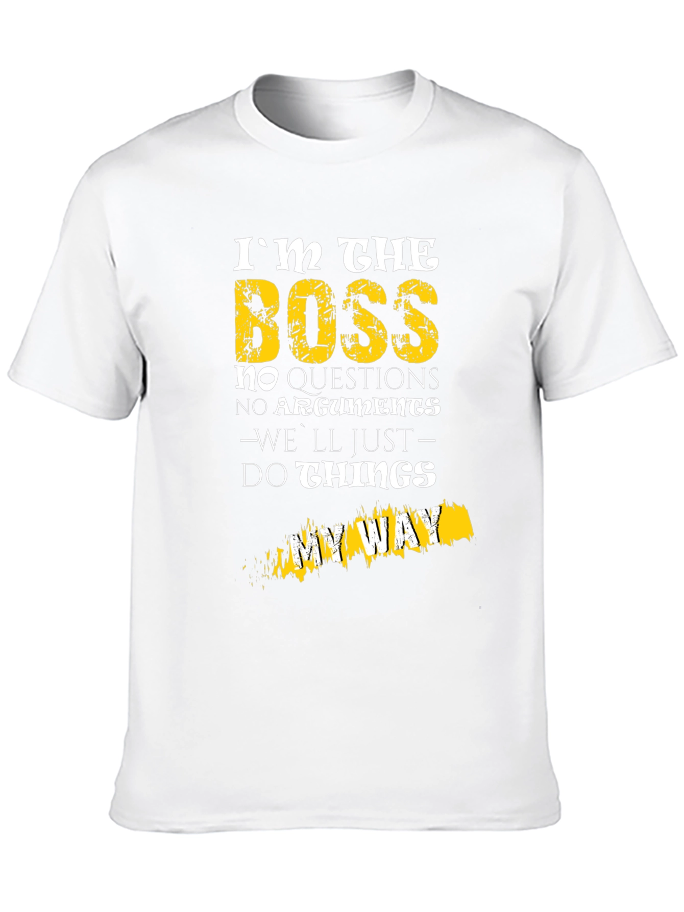 Black I'm The Boss T-Shirt - No Questions, My Way view 10
