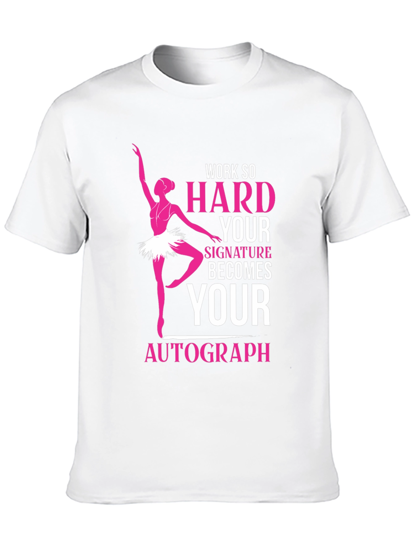 Black Ballerina Dance T-Shirt - Work Hard Signature Autograph view 10