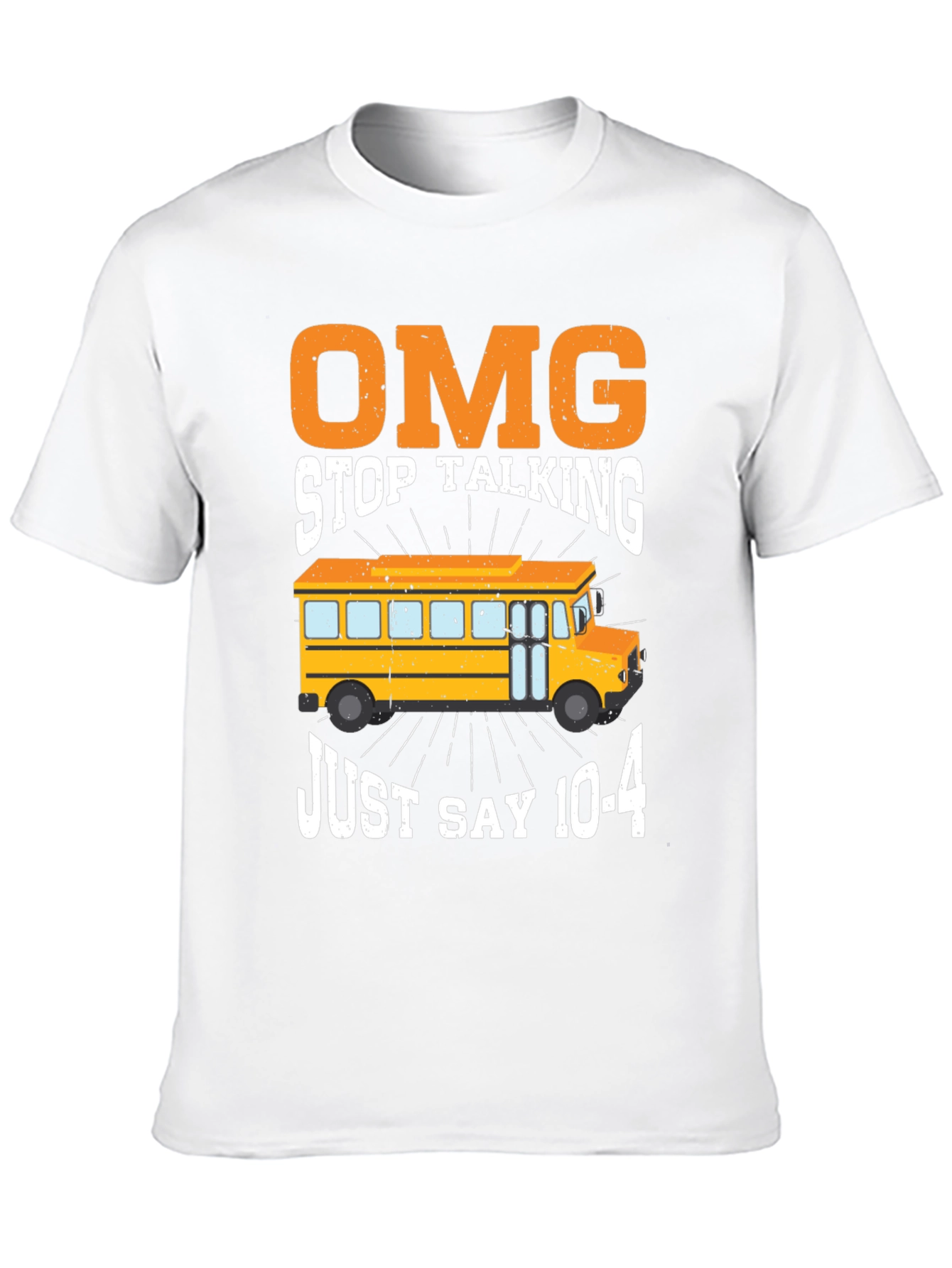 Black Funny School Bus Driver T-Shirt: OMG Just Say 10-4 view 10