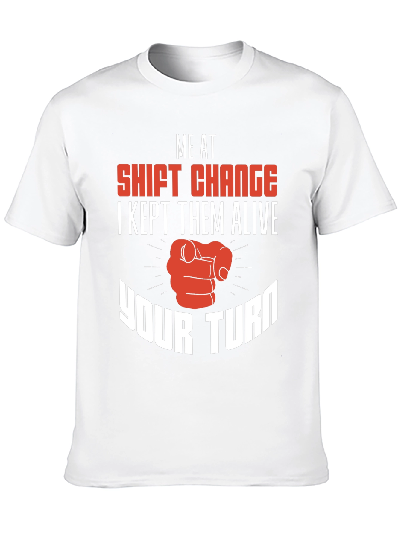 Black Shift Change T-Shirt I Kept Them Alive Your Turn view 10