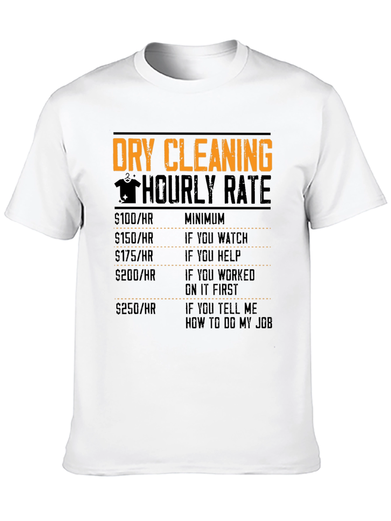 Black Dry Cleaning Hourly Rate Funny T-Shirt view 10