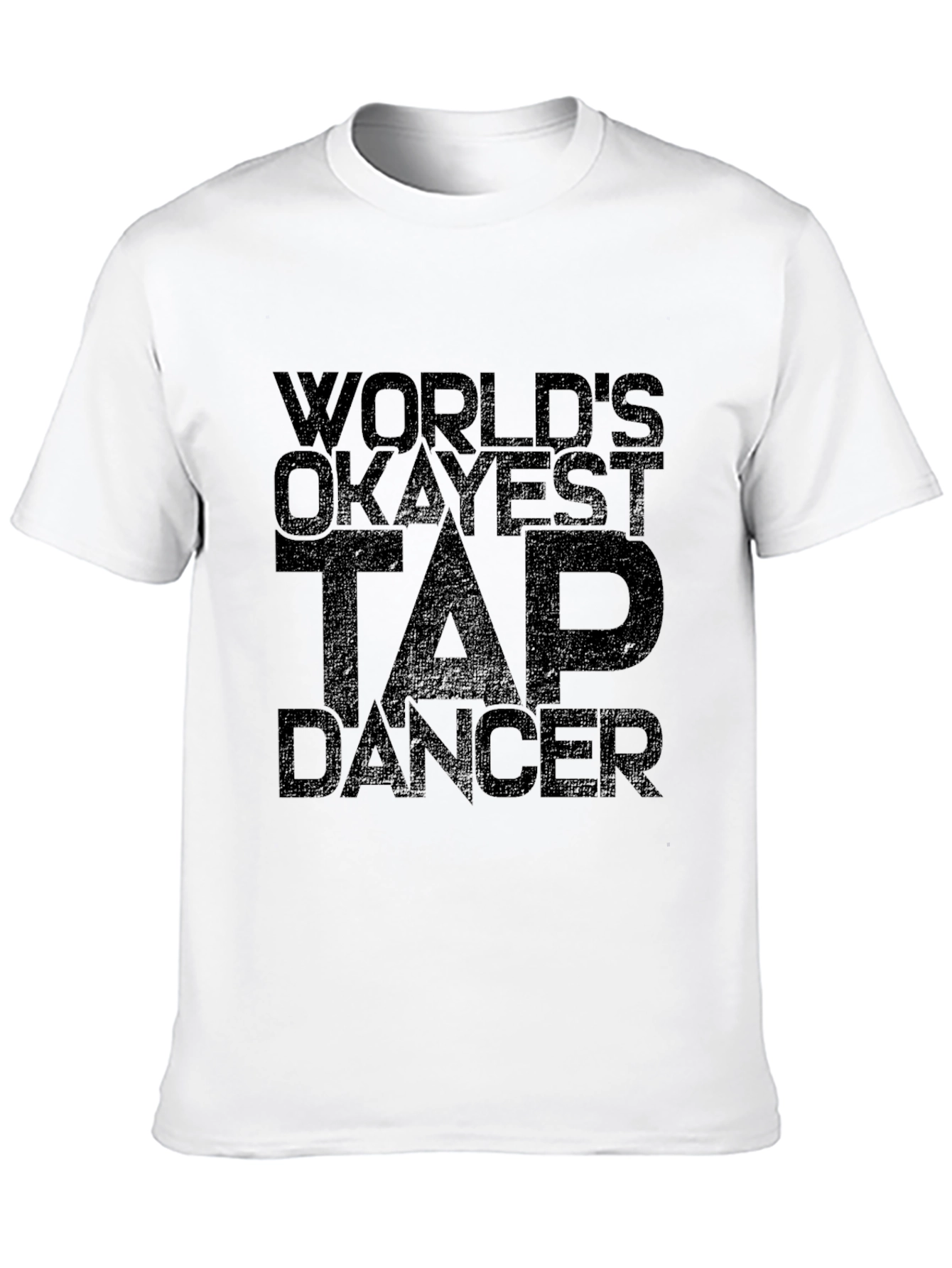 Black World's Okayest Tap Dancer Black T-Shirt view 10