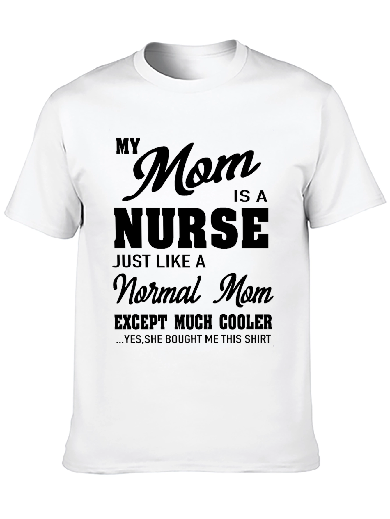 Black My Mom is a Nurse T-Shirt - Cool Mom Gift view 10
