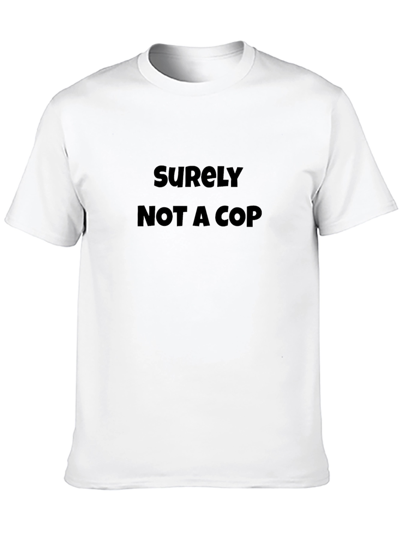 Black Surely Not A Cop T-Shirt view 10