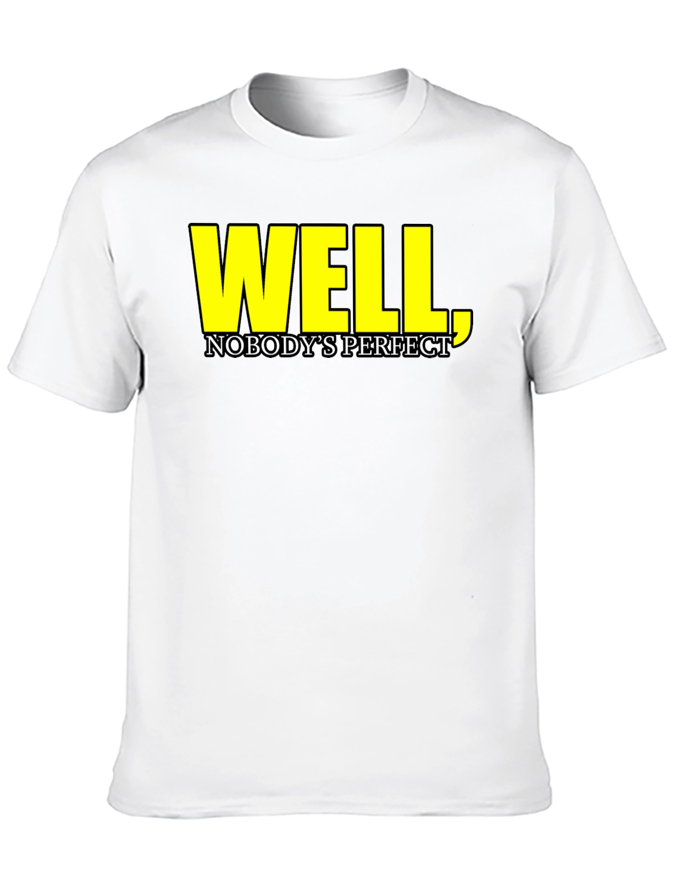 Black Well, Nobody's Perfect T-Shirt - Funny Sarcastic Tee view 10