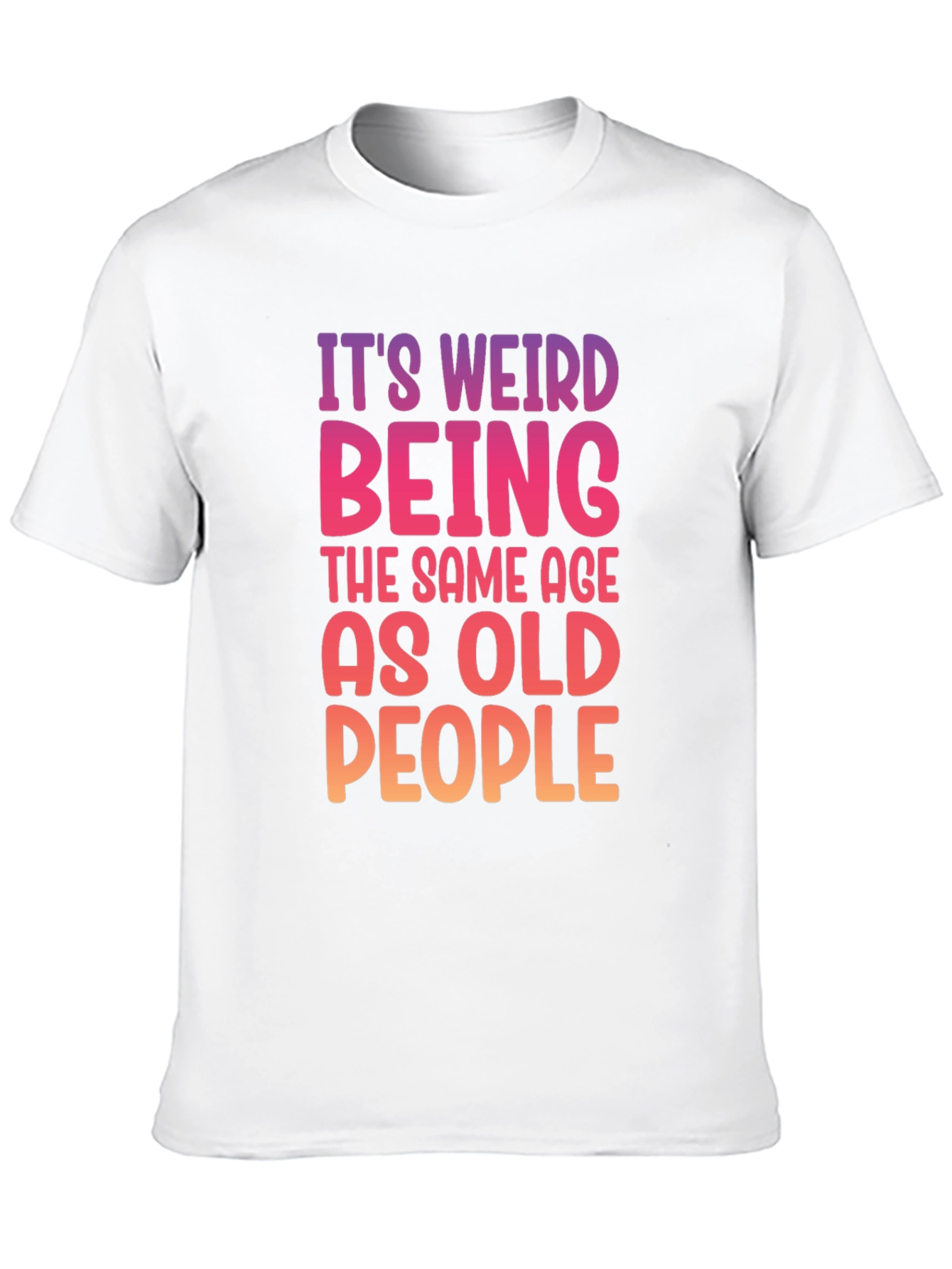 Black It's Weird Being The Same Age As Old People T-Shirt view 10