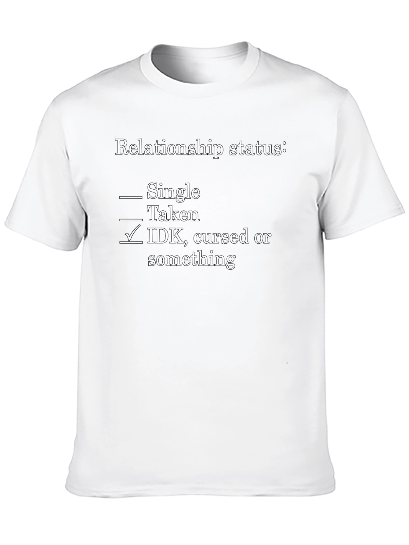 Black Relationship Status: IDK, Cursed T-Shirt view 10