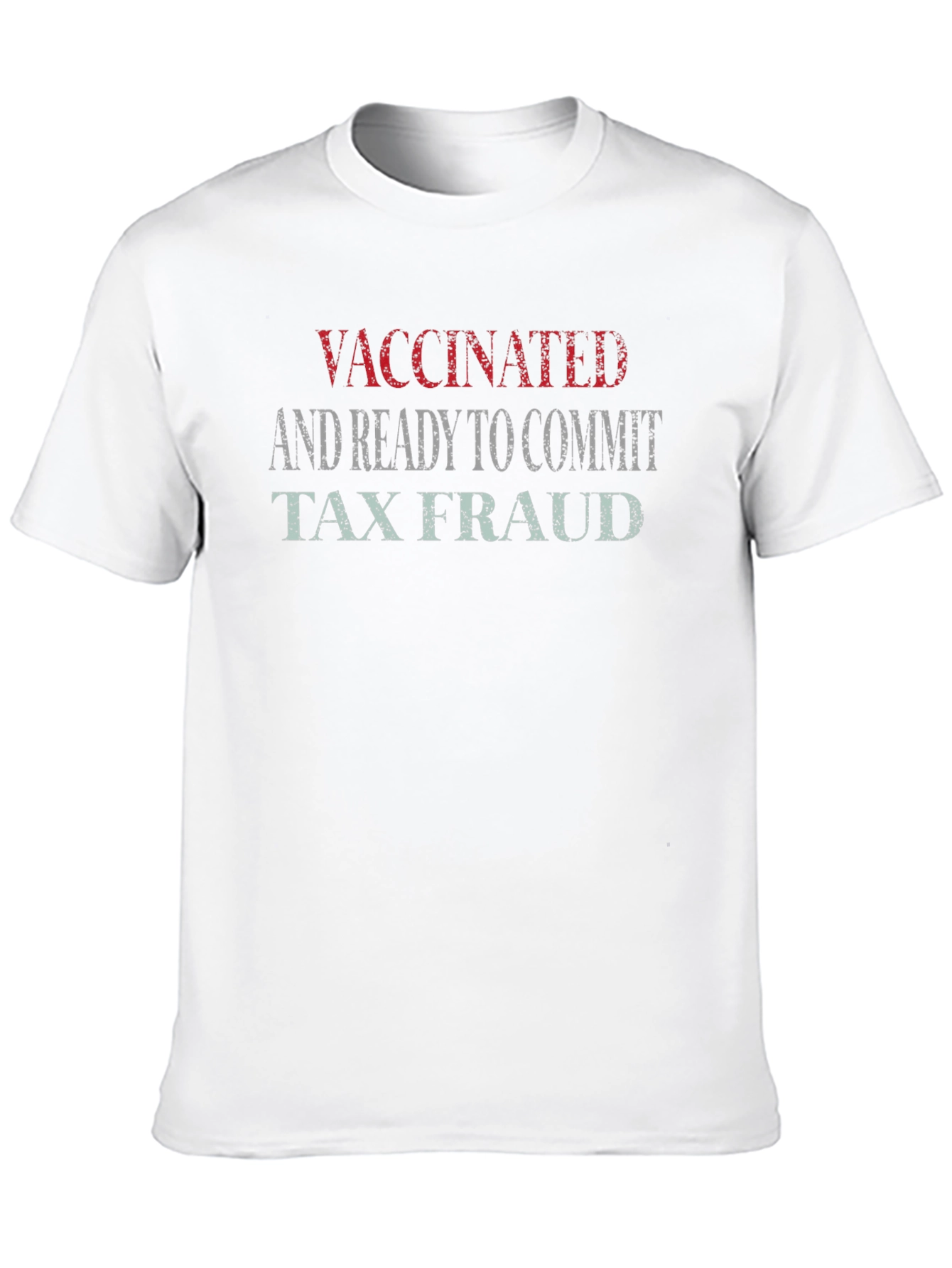 Black Vaccinated and Ready to Commit Tax Fraud T-Shirt view 10