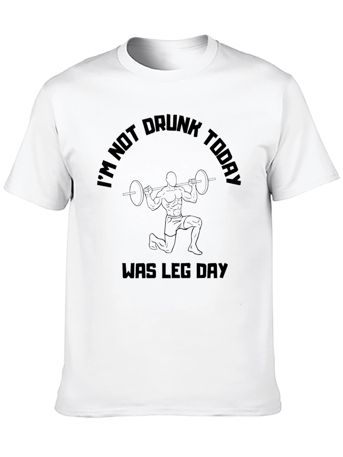 Black Funny Workout T-Shirt - I'm Not Drunk Today Was Leg Day view 10