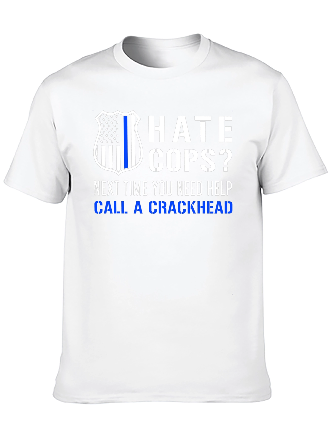 Black Hate Cops? Call a Crackhead T-Shirt view 10