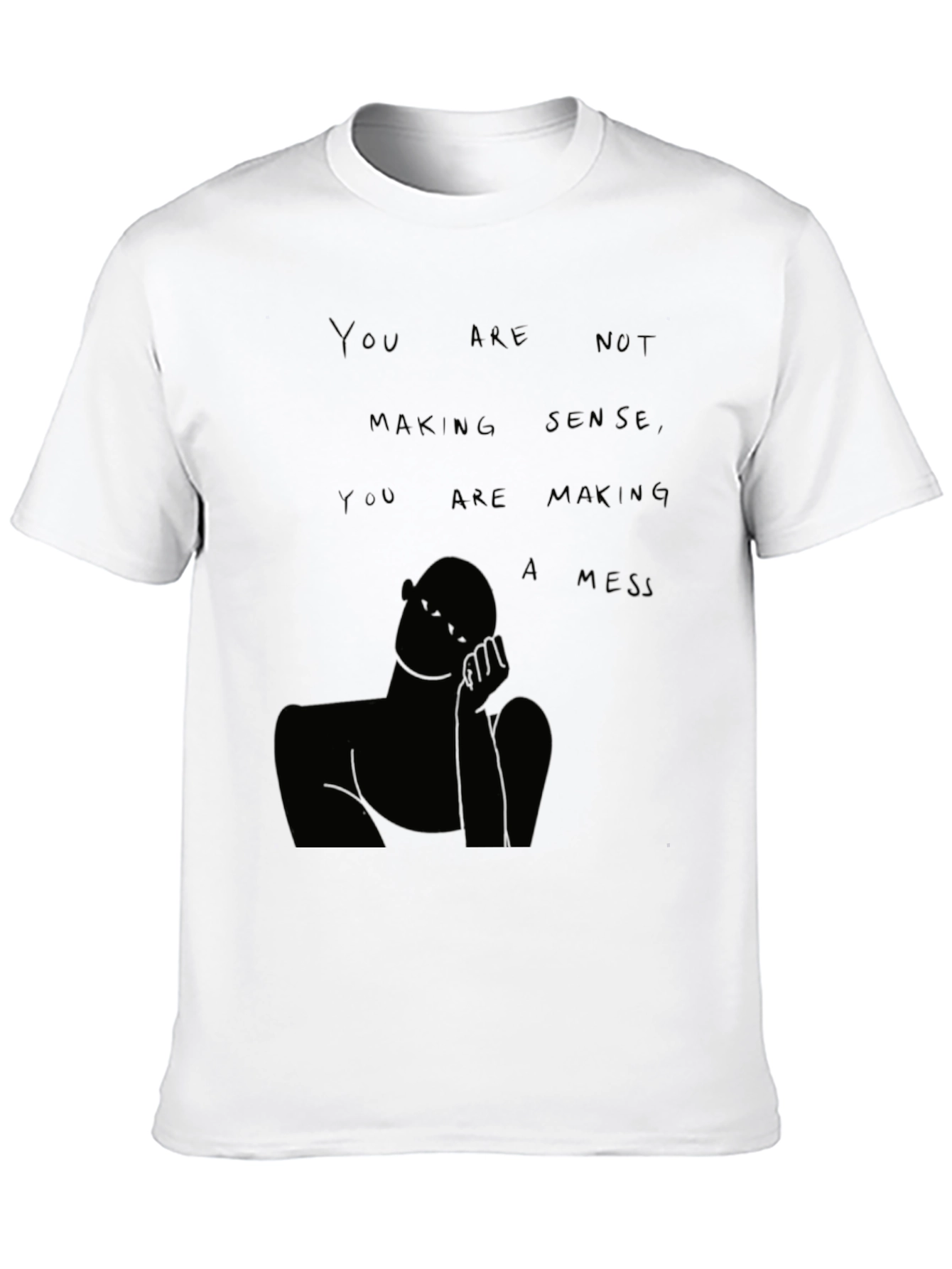 Black You Are Not Making Sense T-Shirt view 10
