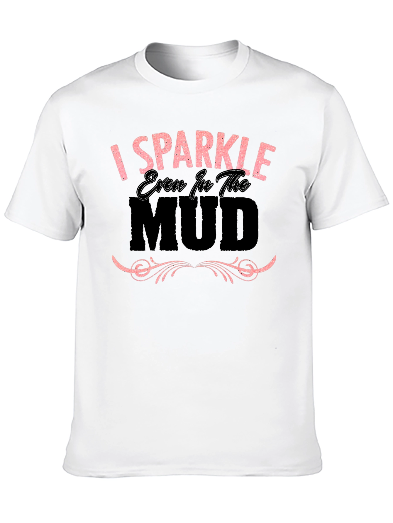 Black I Sparkle Even in the Mud Graphic T-Shirt view 10