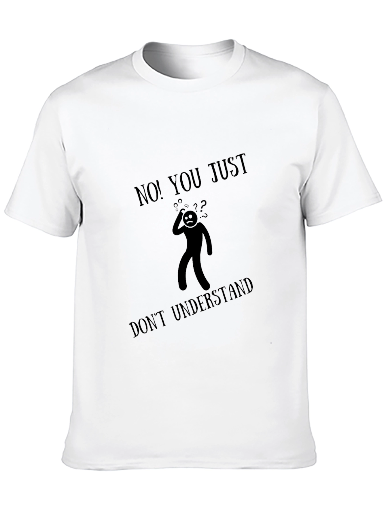 Black No! You Just Don't Understand Black T-Shirt view 10