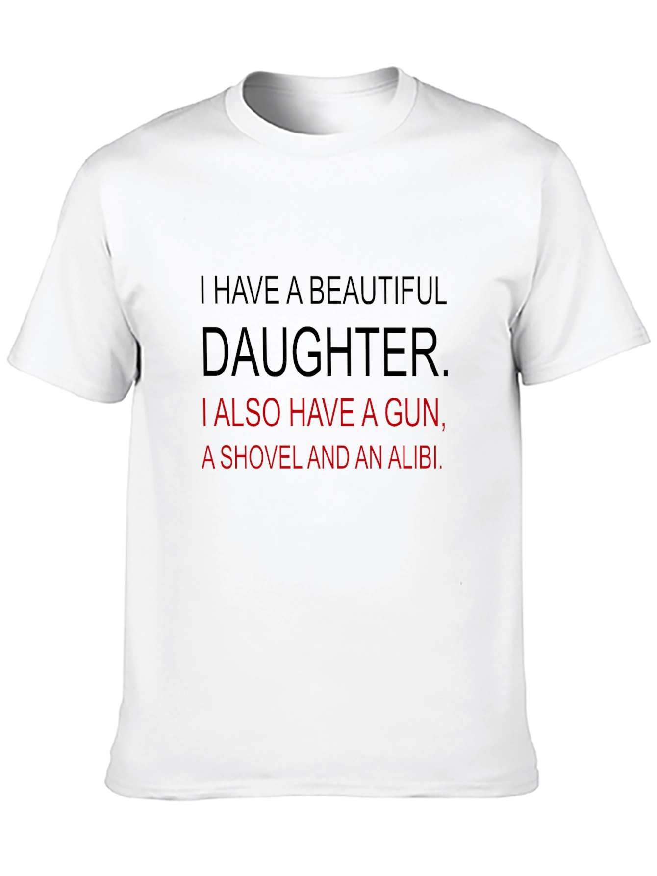Black Funny Dad T-Shirt: Beautiful Daughter, Gun, Shovel, Alibi view 10