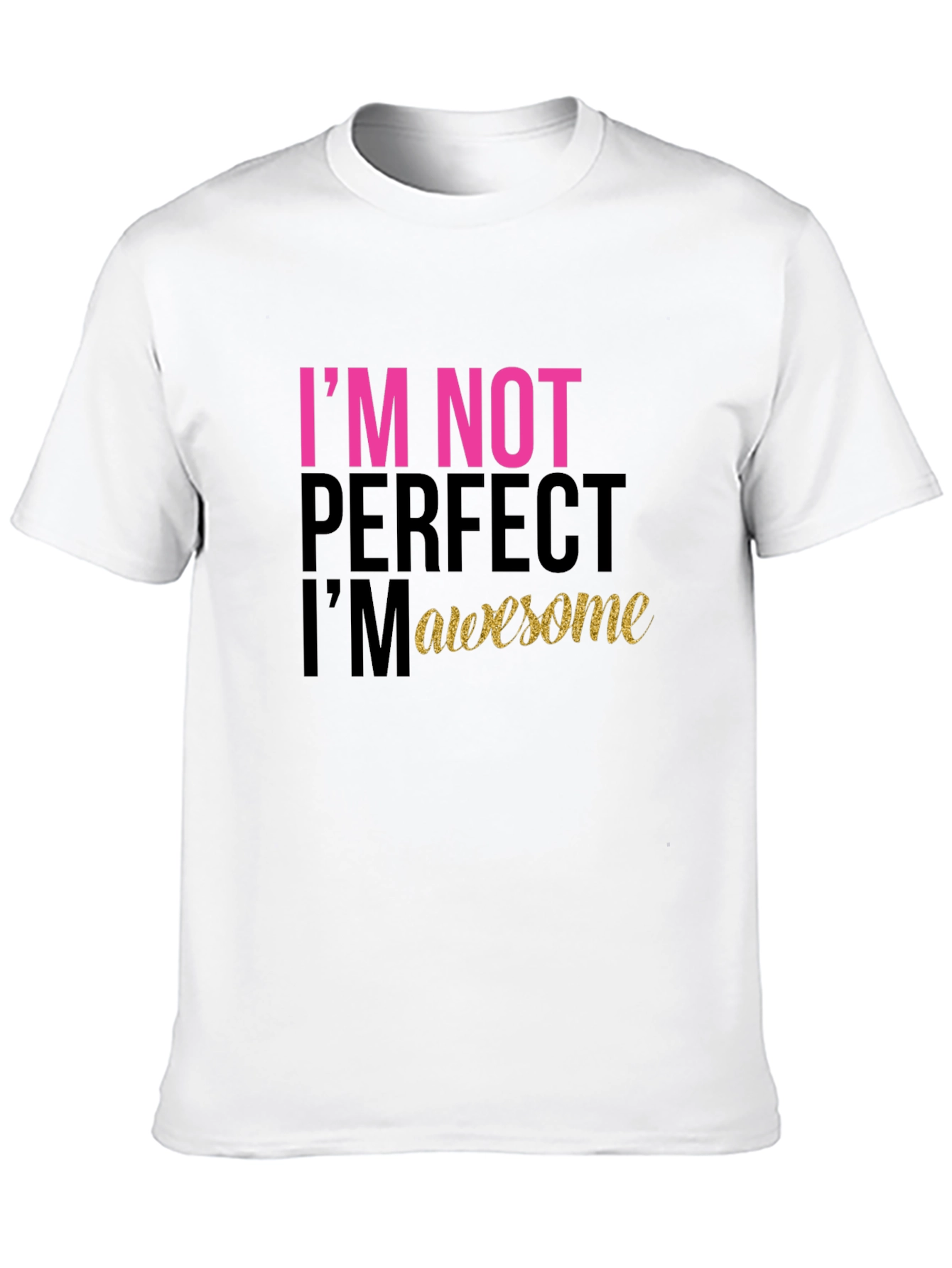 Black I'm Not Perfect, I'm Awesome Black T-Shirt view 10