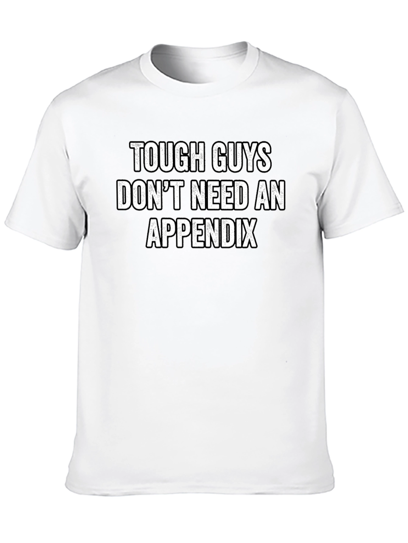 Black Tough Guys Don't Need An Appendix Funny Graphic T-Shirt view 10