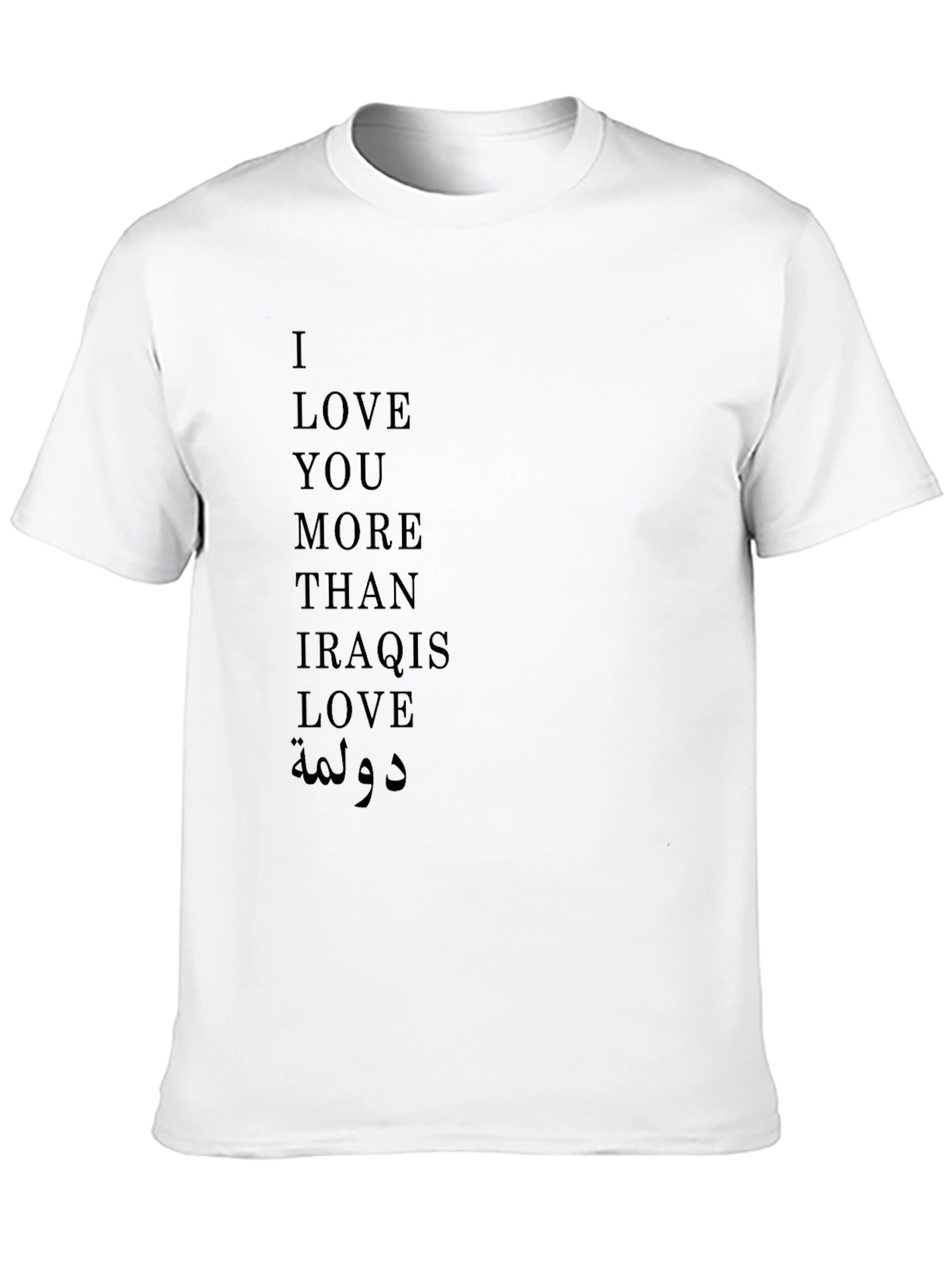 Black I Love You More Than Iraqis T-Shirt view 10