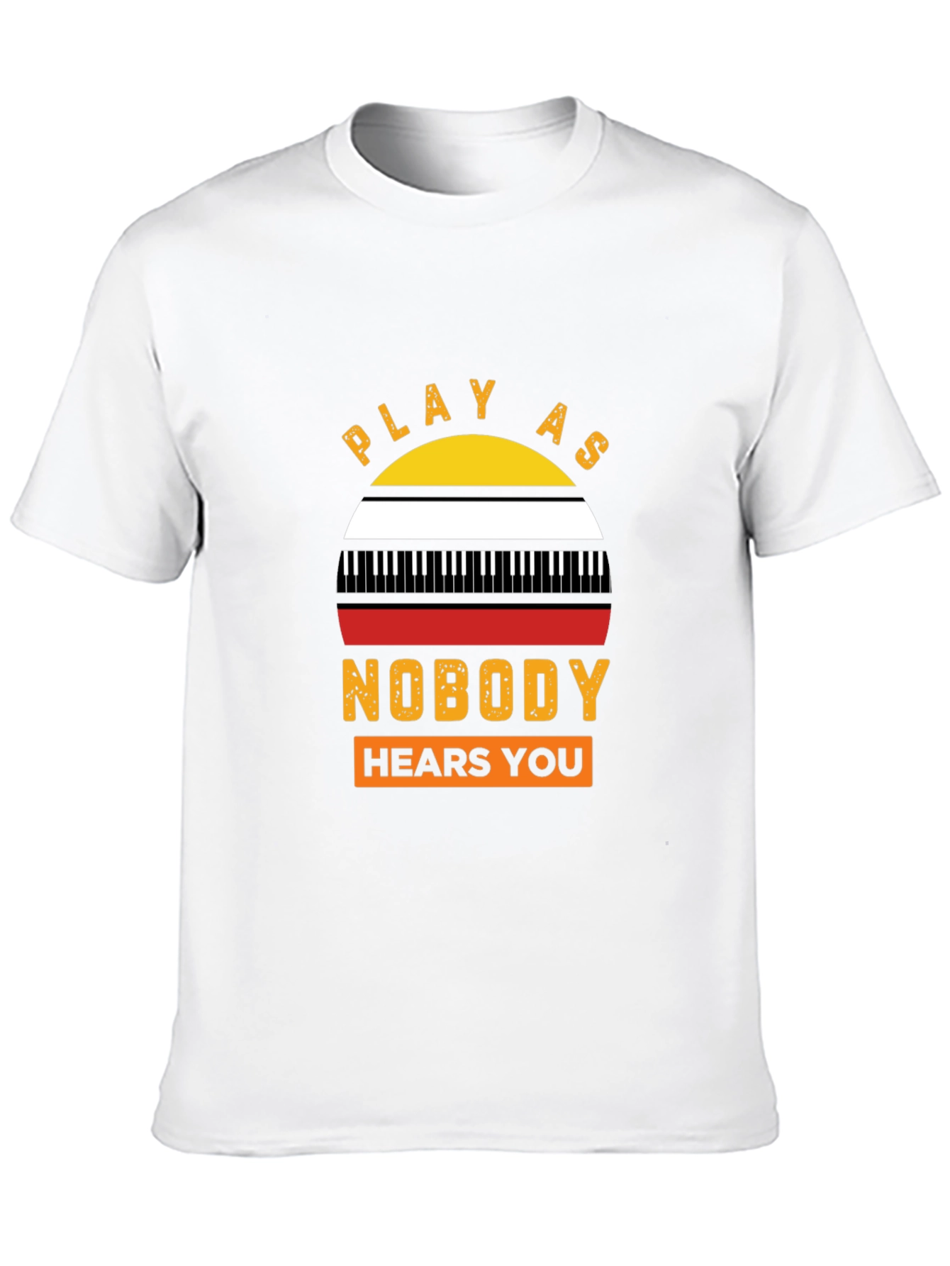 Play as Nobody Hears You Graphic T-Shirt - 10