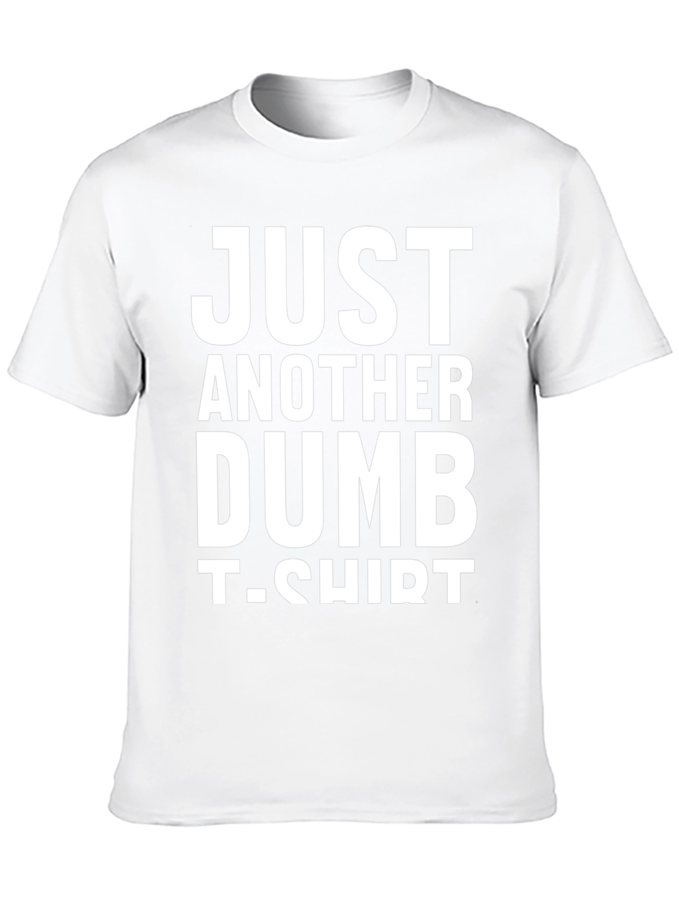 Black Just Another Dumb T-Shirt - Funny Graphic Tee view 10