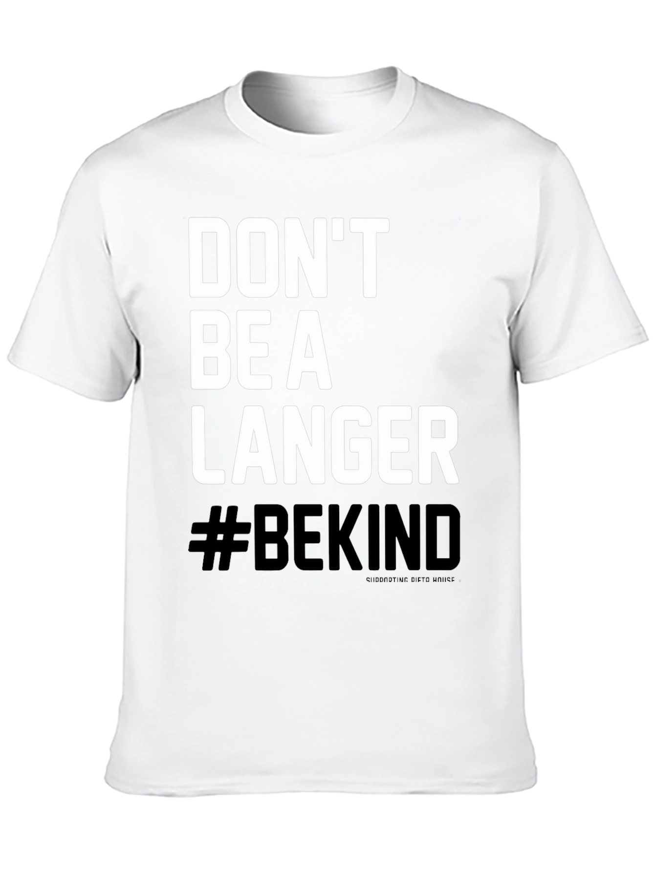 Black Don't Be A Langer T-Shirt - #BEKIND view 10