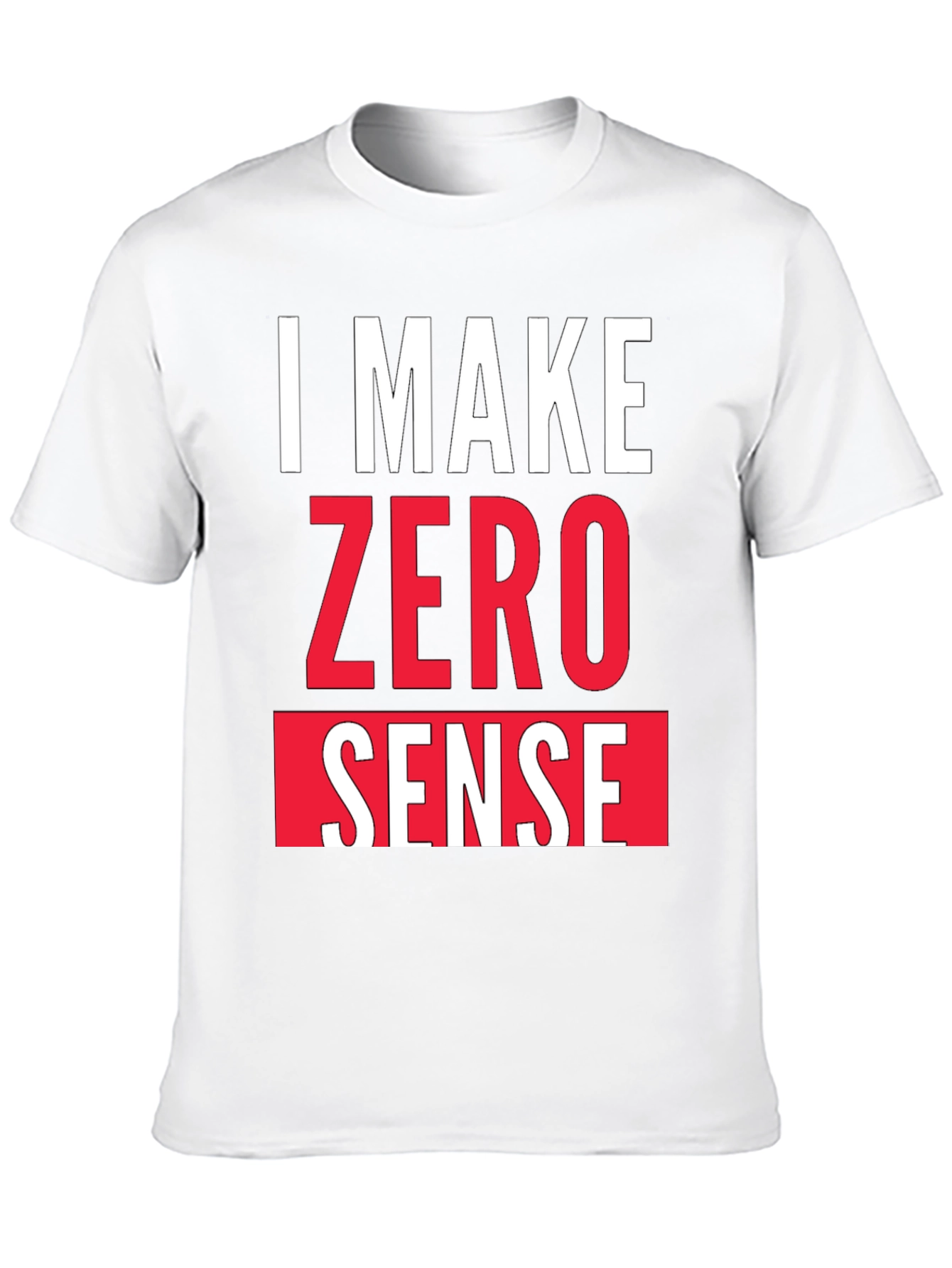 Black I Make Zero Sense Funny Graphic T-Shirt view 10