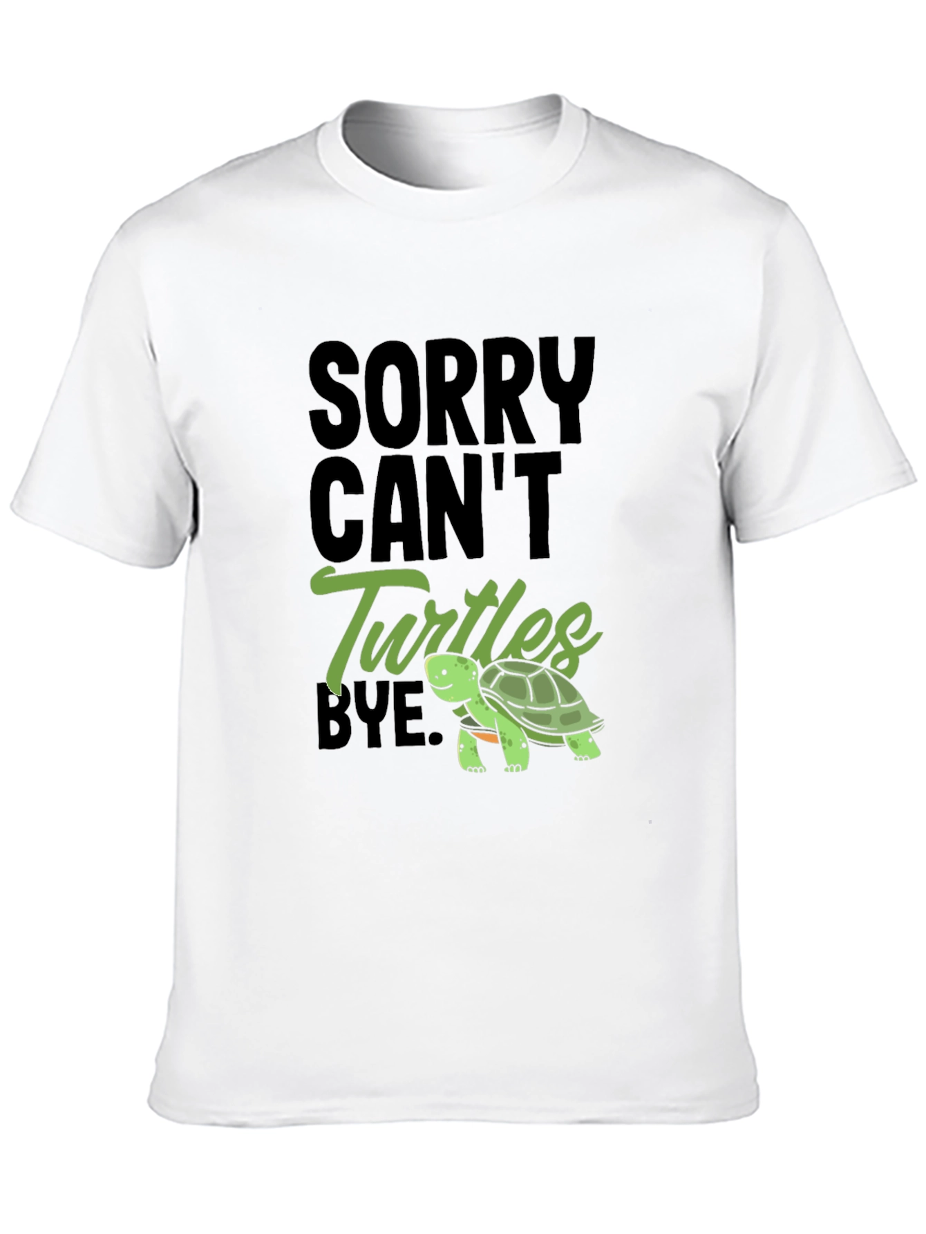 Black Sorry Can't Turtles Bye Black T-Shirt view 10