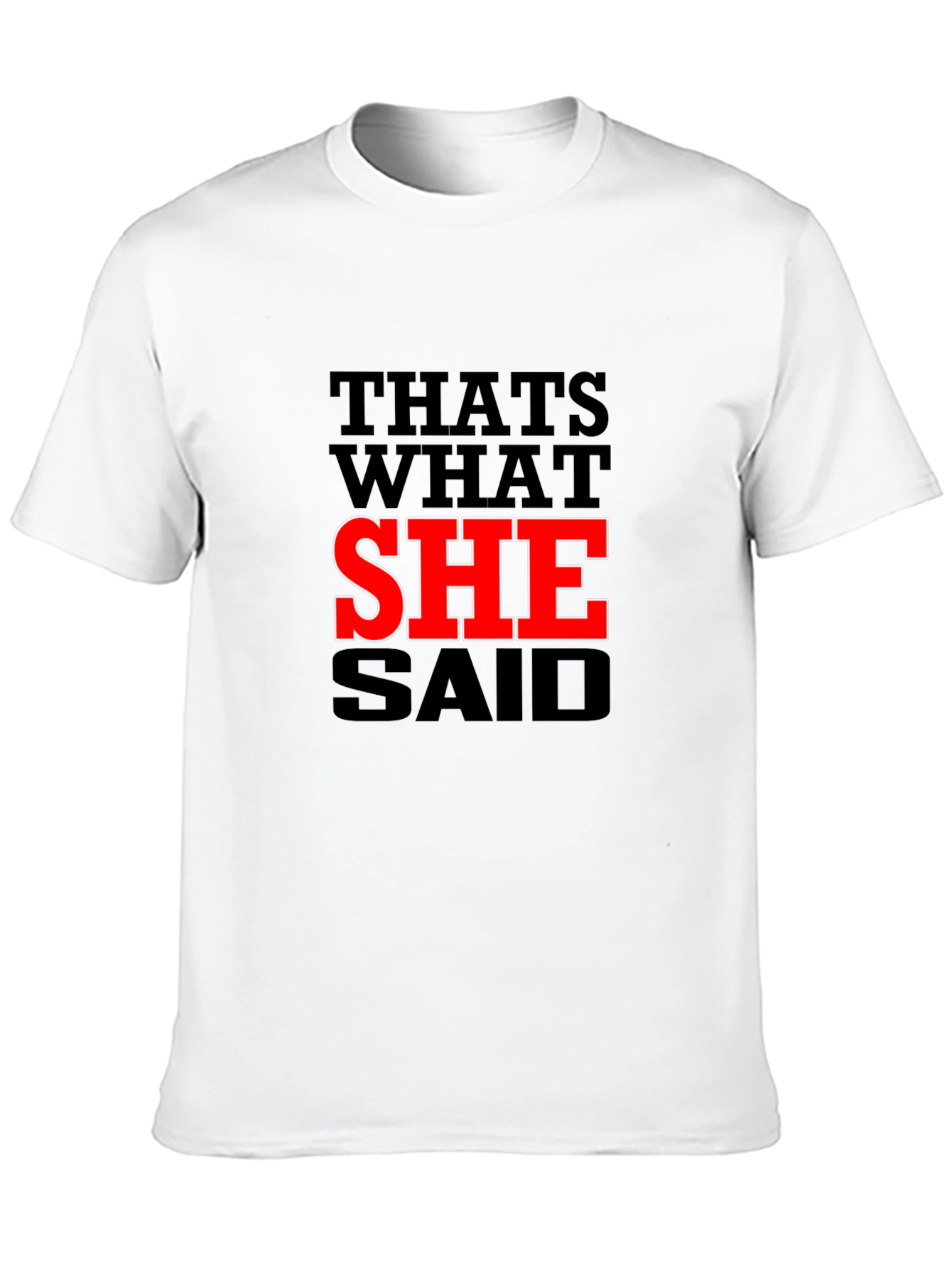 Black That's What She Said T-Shirt - Funny Slogan Tee view 10