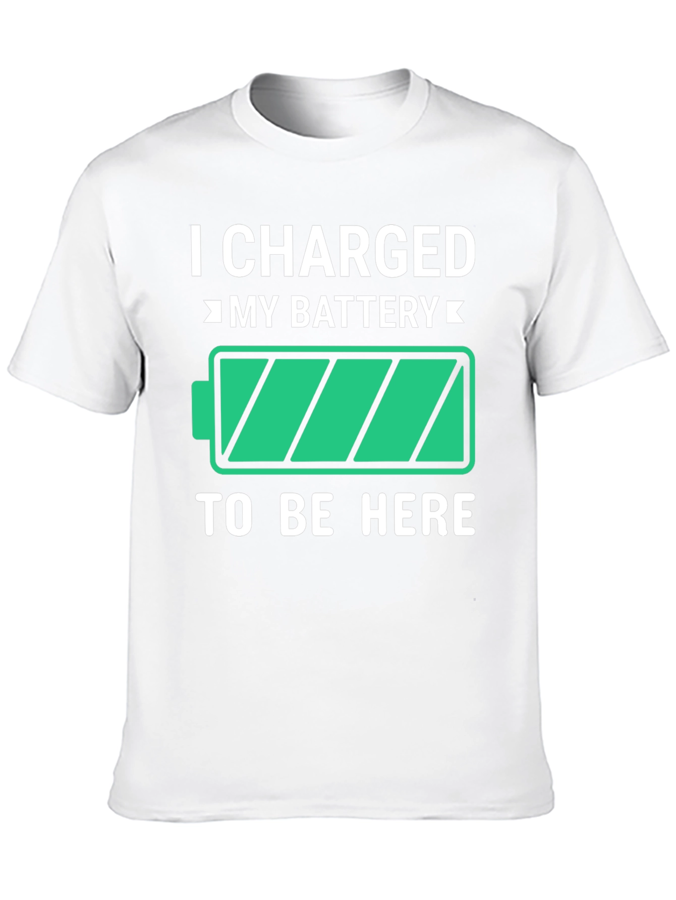 Black I Charged My Battery Funny T-Shirt view 10