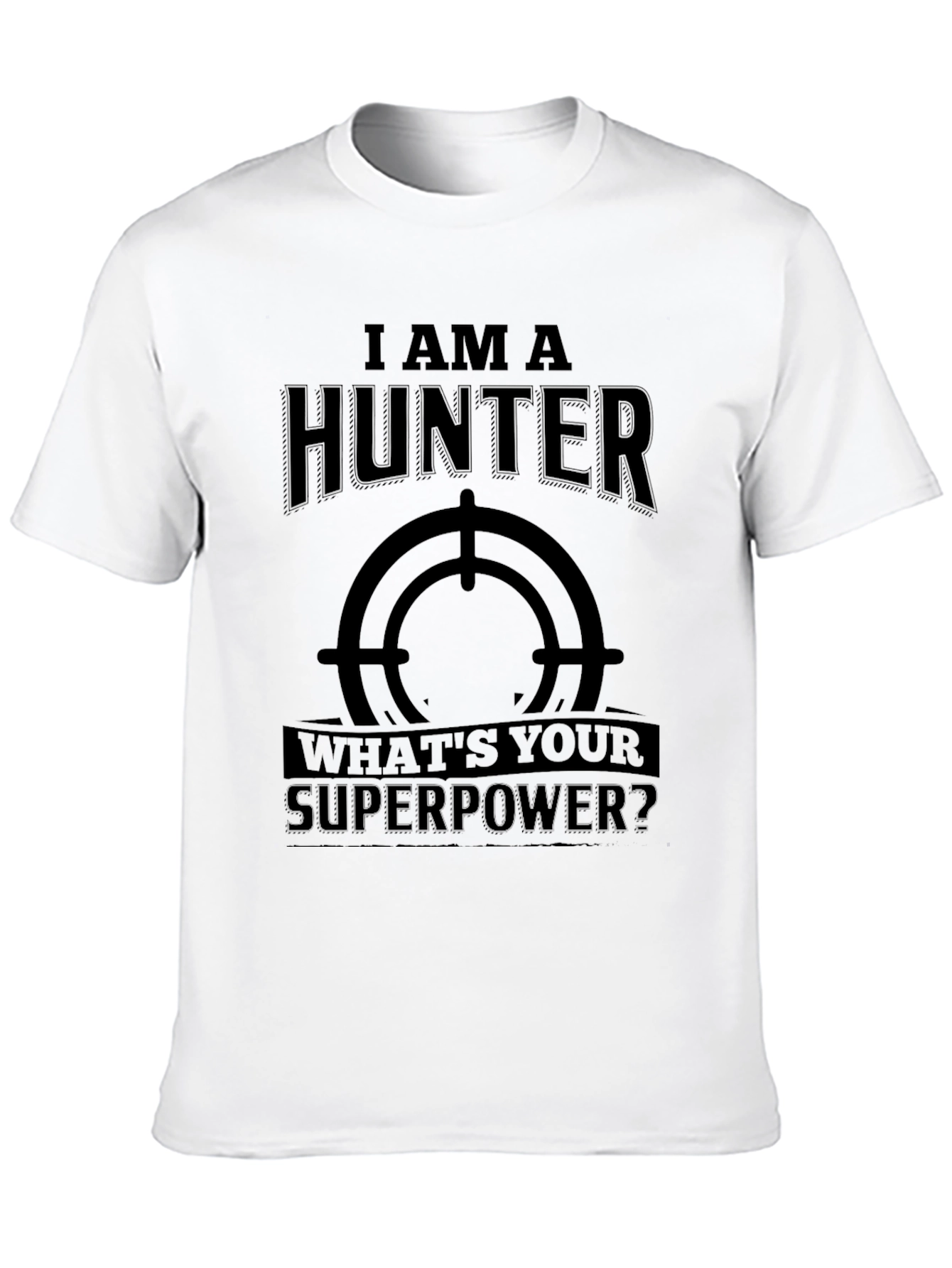 Black I Am A Hunter, What's Your Superpower? T-Shirt view 10