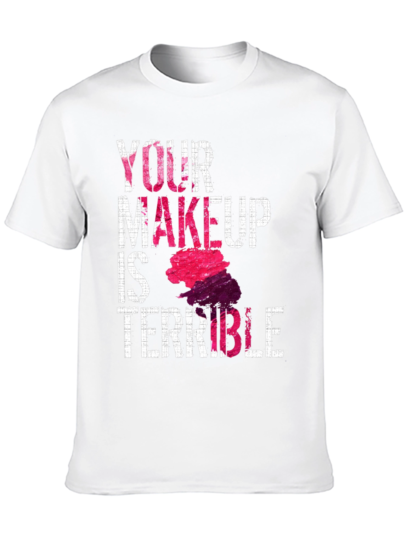 Black Funny Makeup T-Shirt - Your Makeup Is Terrible view 10