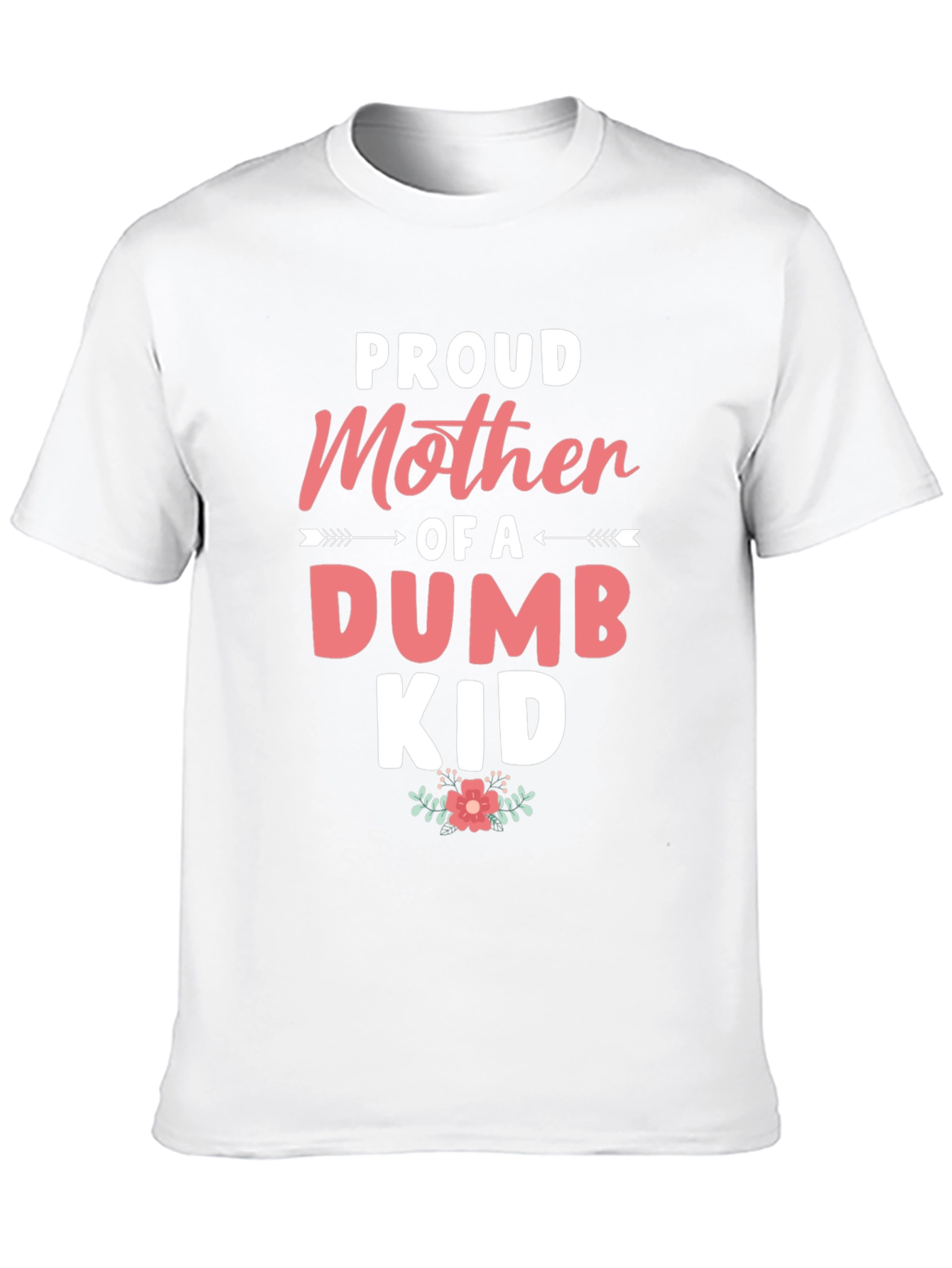 Black Proud Mother of a Dumb Kid - Black T-shirt view 10